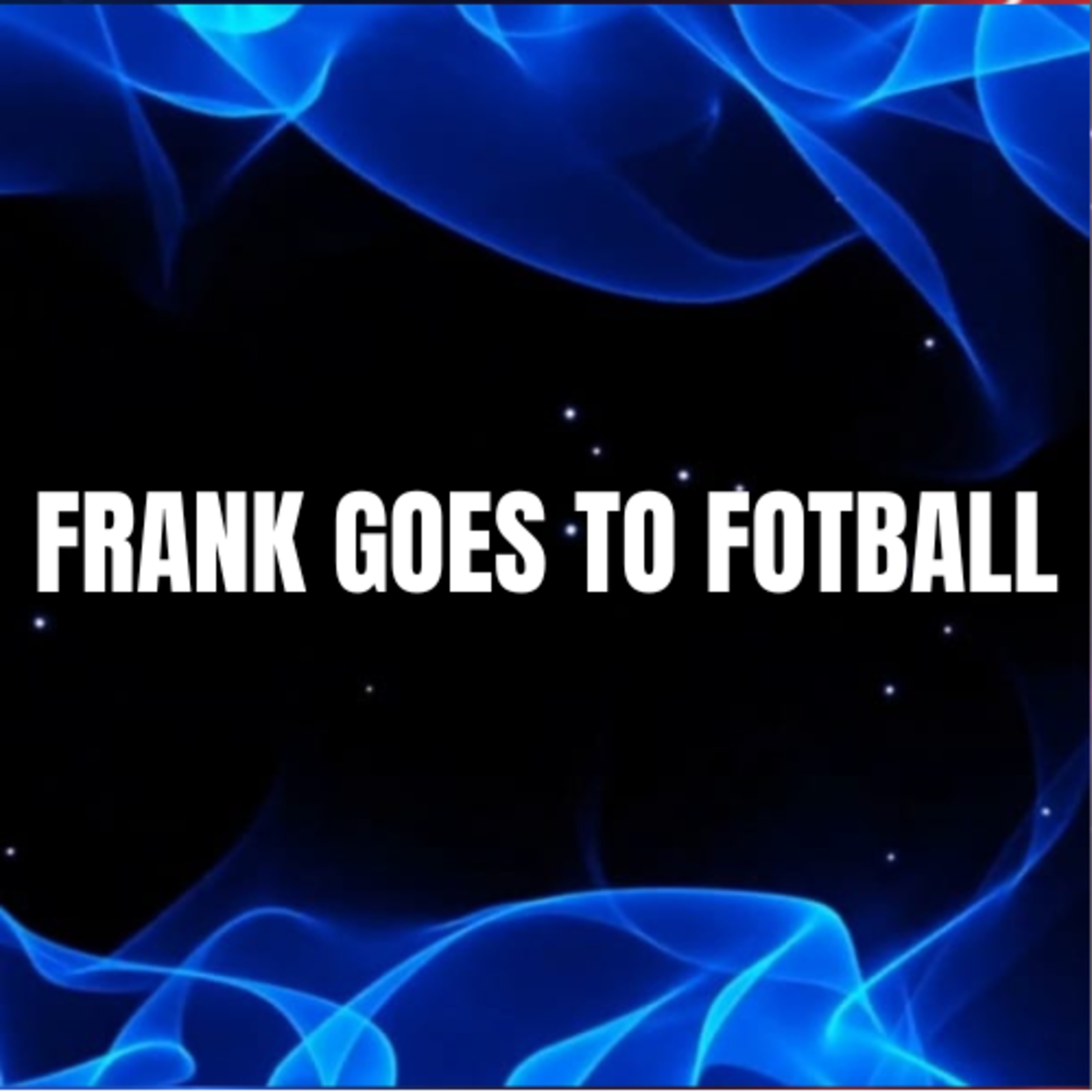 FRANK AND MARK GO TO FOOTBALL 11/04/23 episode artwork