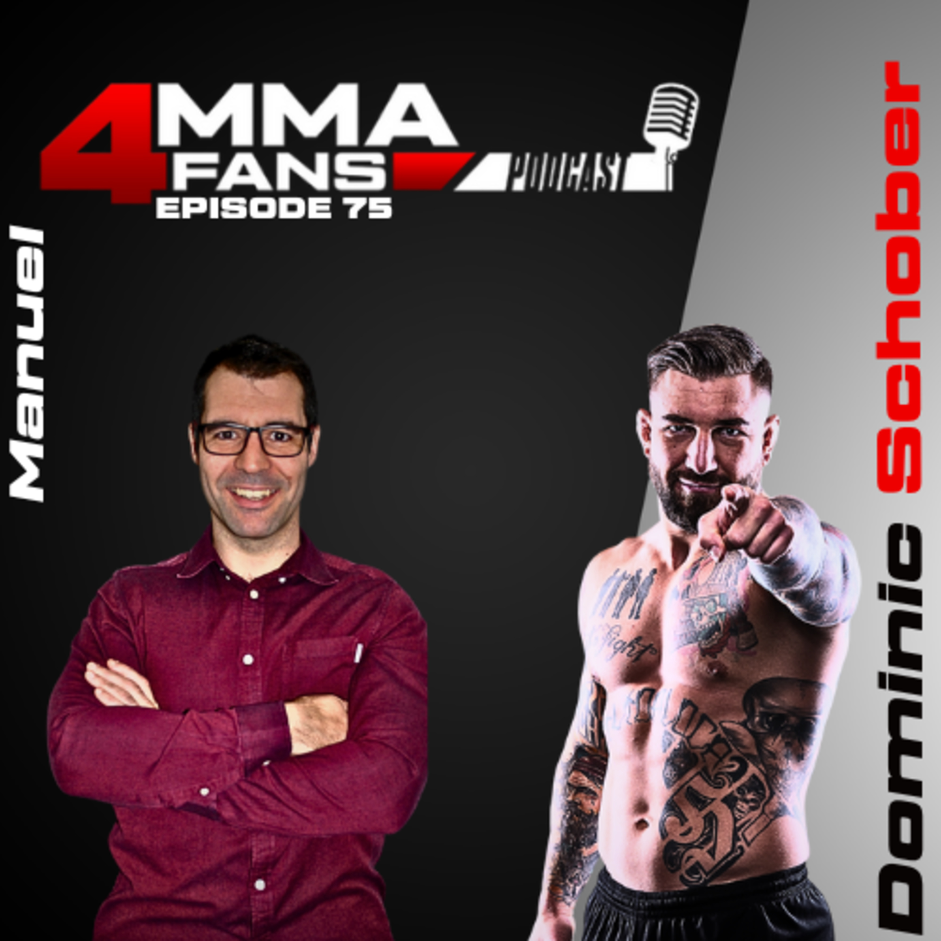 MMA 4 Fans Podcast Ep. 75 Gast: Dominic "The Dom" Schober episode artwork