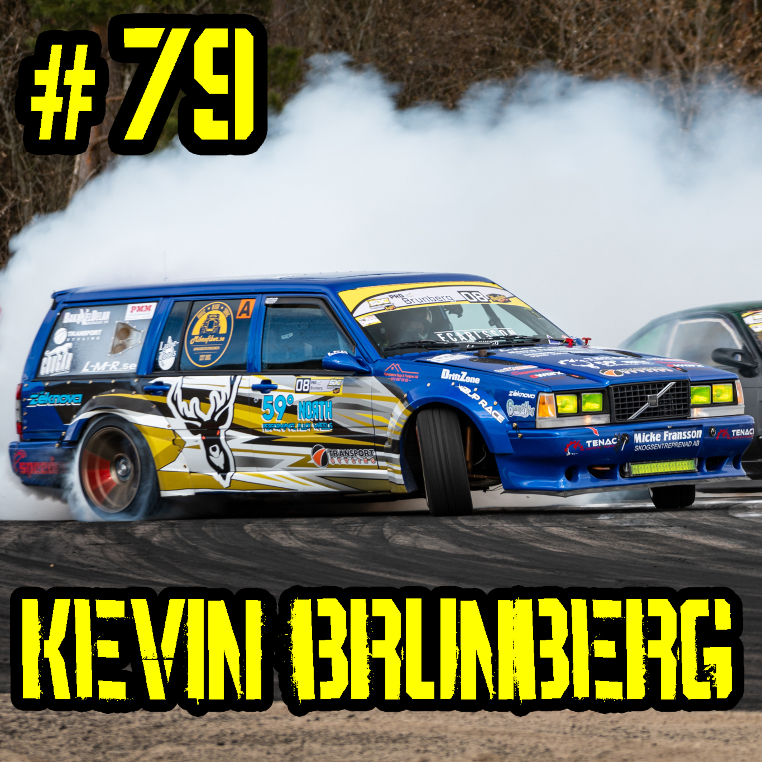 #79 Kevin Brunberg - Drifting, mobbning & Effekthets!