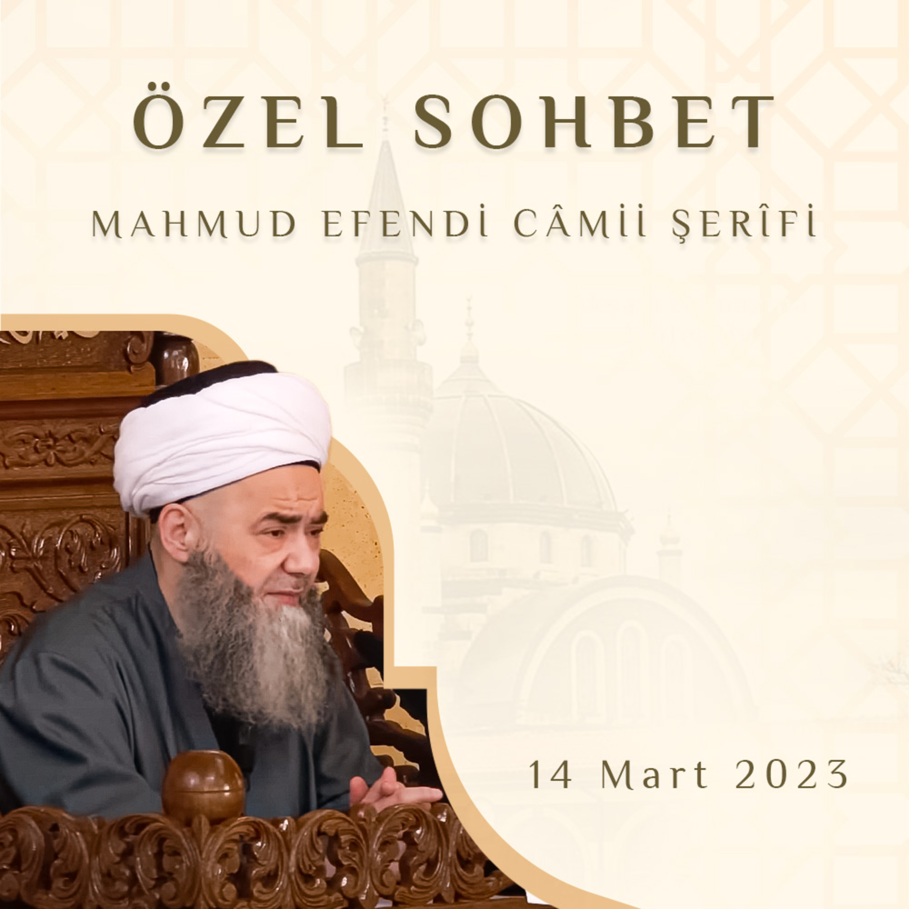 Sohbet Özel - Mahmud Efendi Câmii Şerîfi 14 Mart 2023 episode artwork