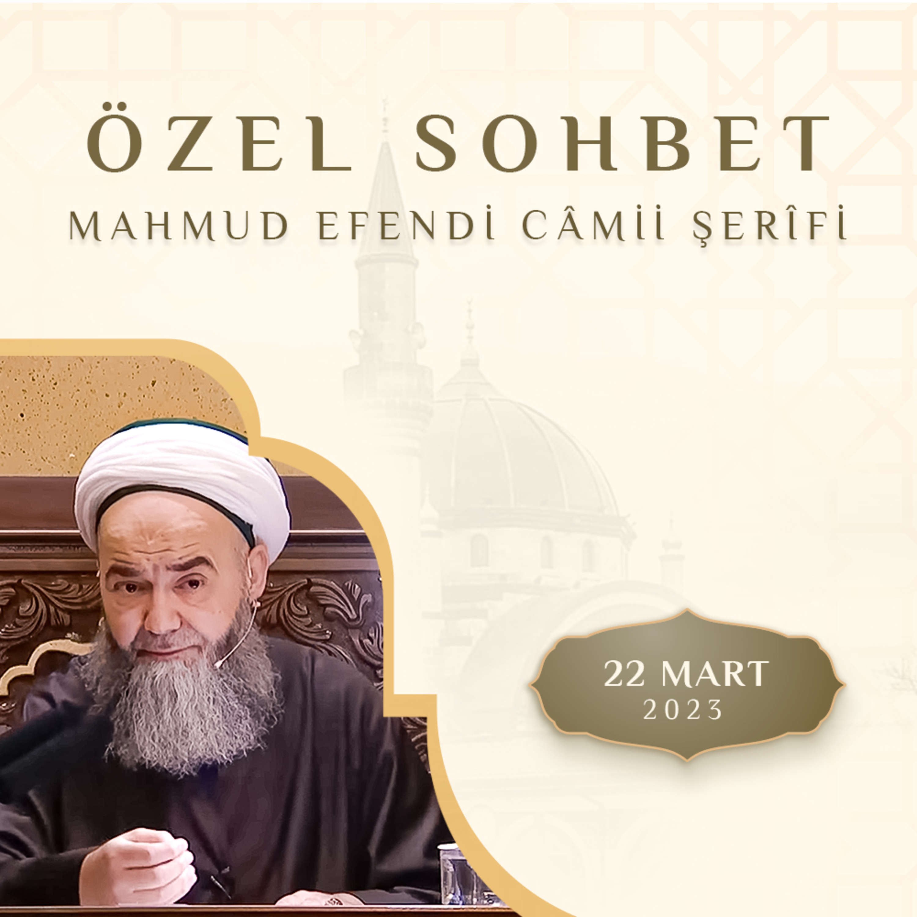 Sohbet Özel (Mahmud Efendi Câmii Şerîfi) 22 Mart 2023 episode artwork