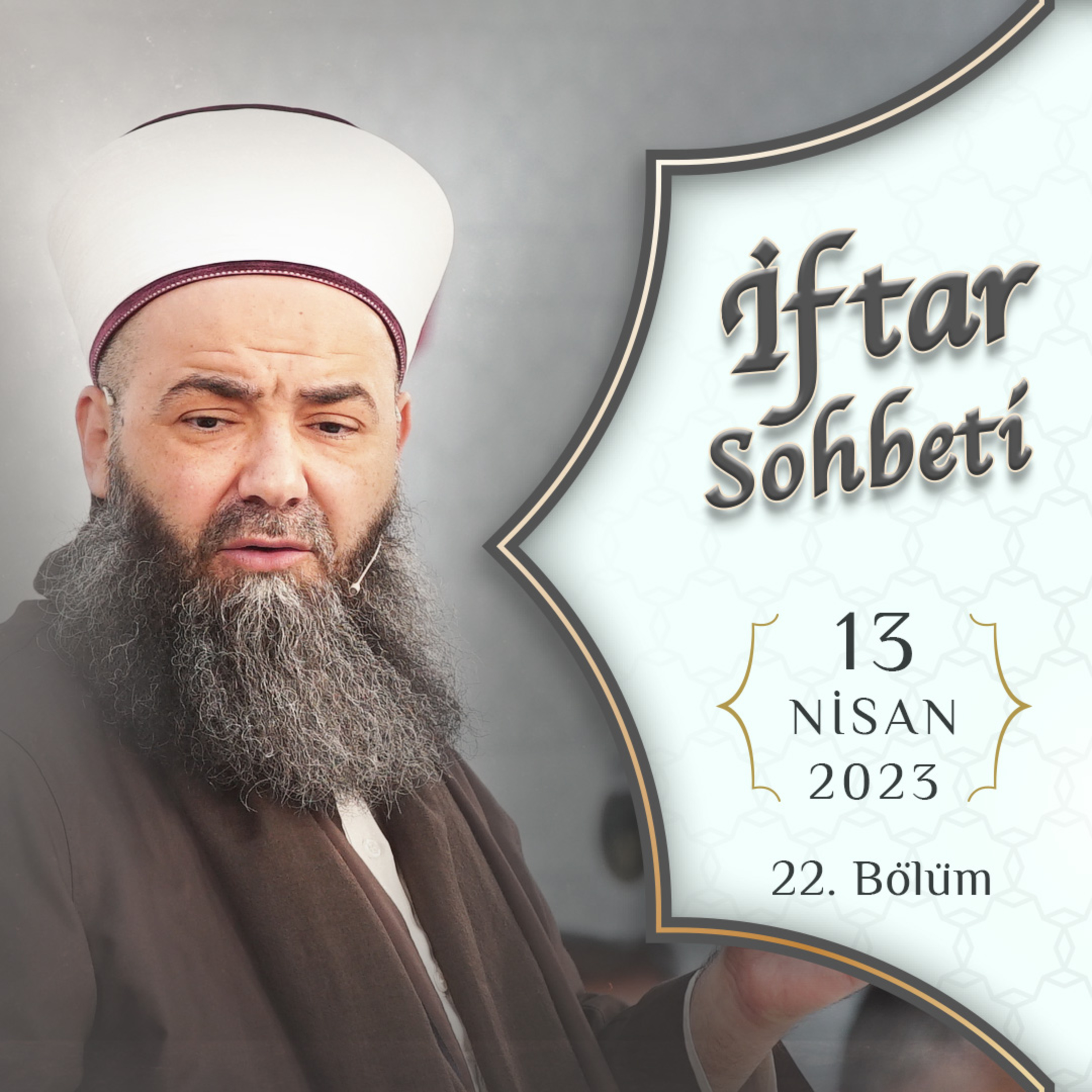 İftar Sohbetleri 2023 - 22. Bölüm 13 Nisan 2023 episode artwork