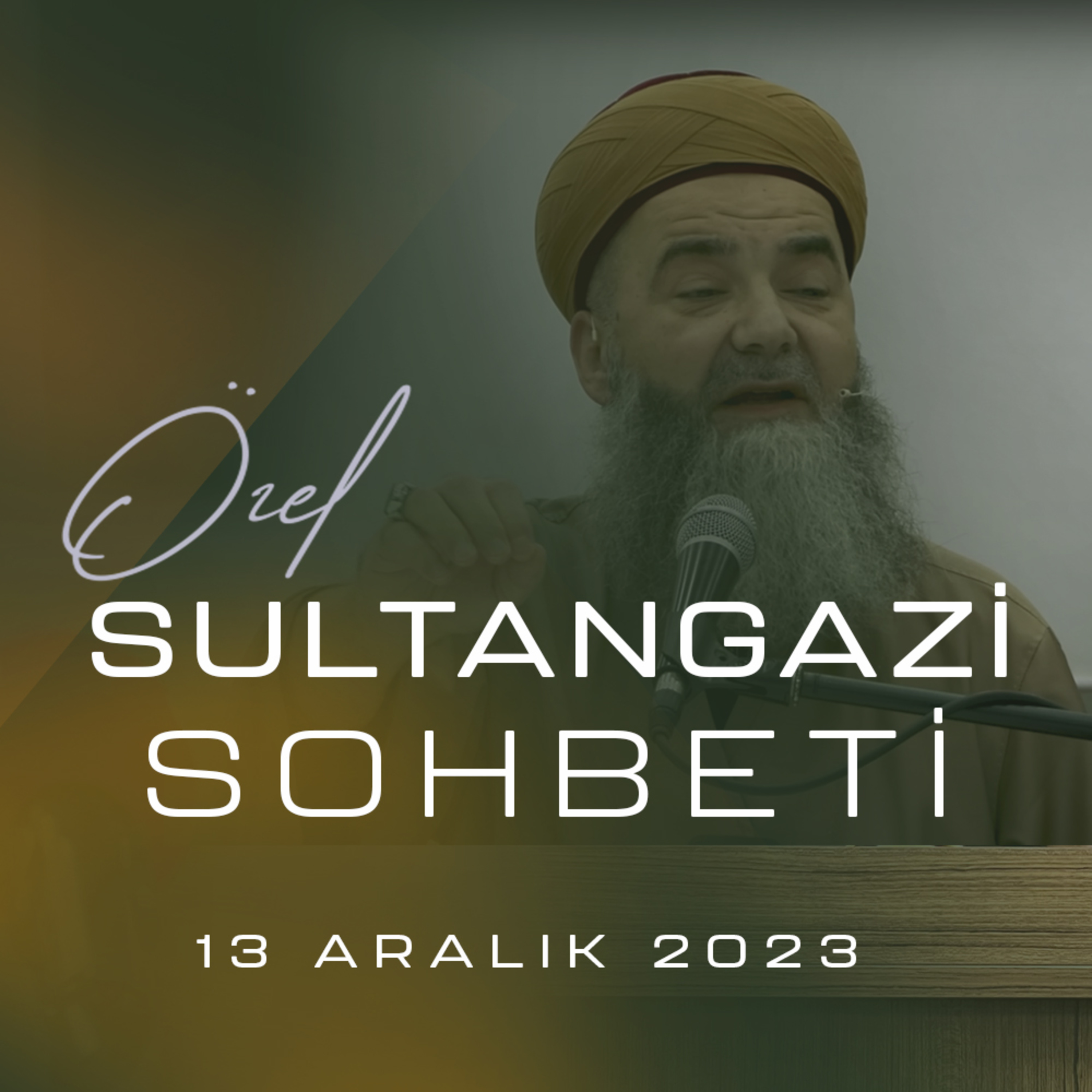 Sohbet Özel (Sultangazi) 13 Aralık 2023 episode artwork