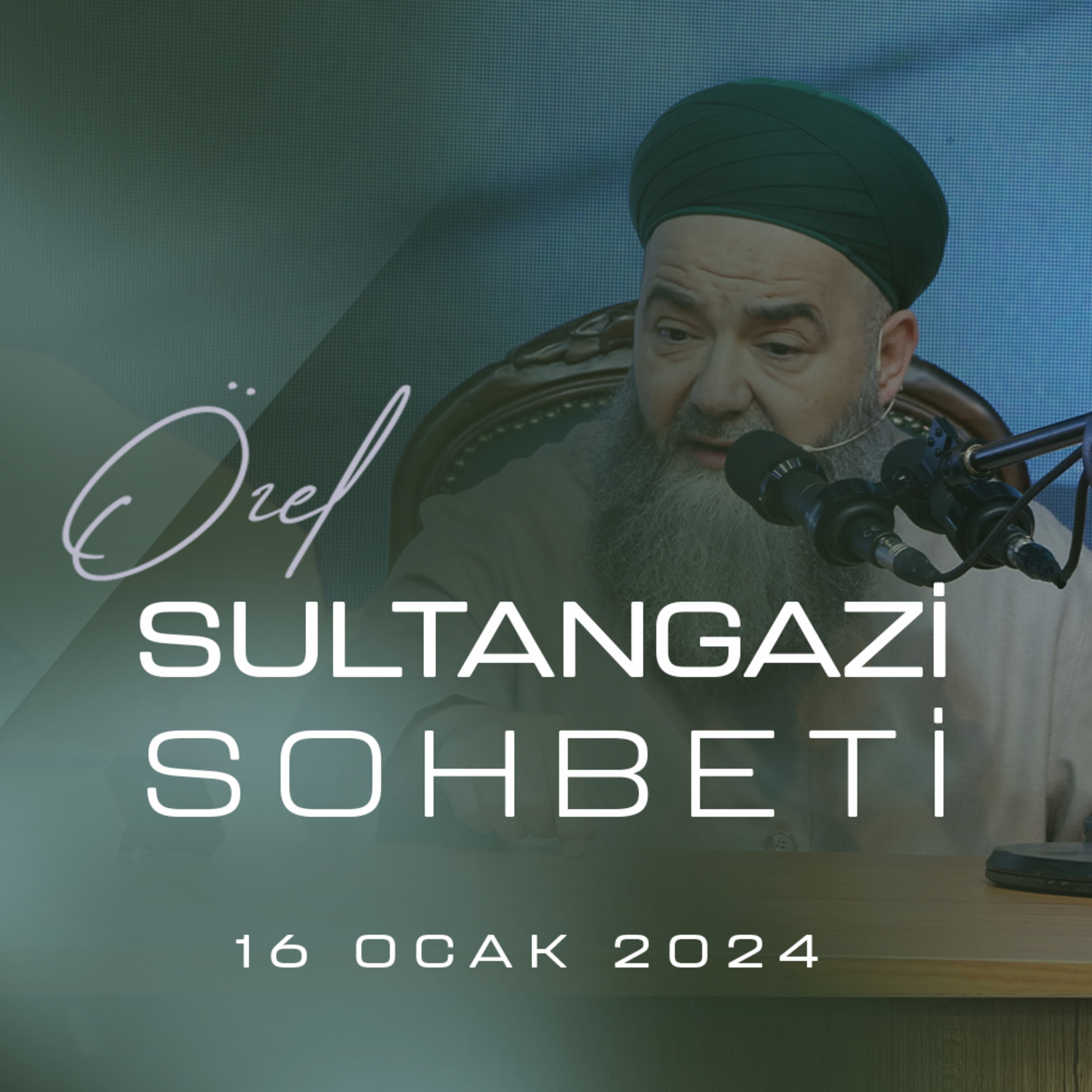 Sohbet Özel (Sultangazi) 16 Ocak 2024 episode artwork