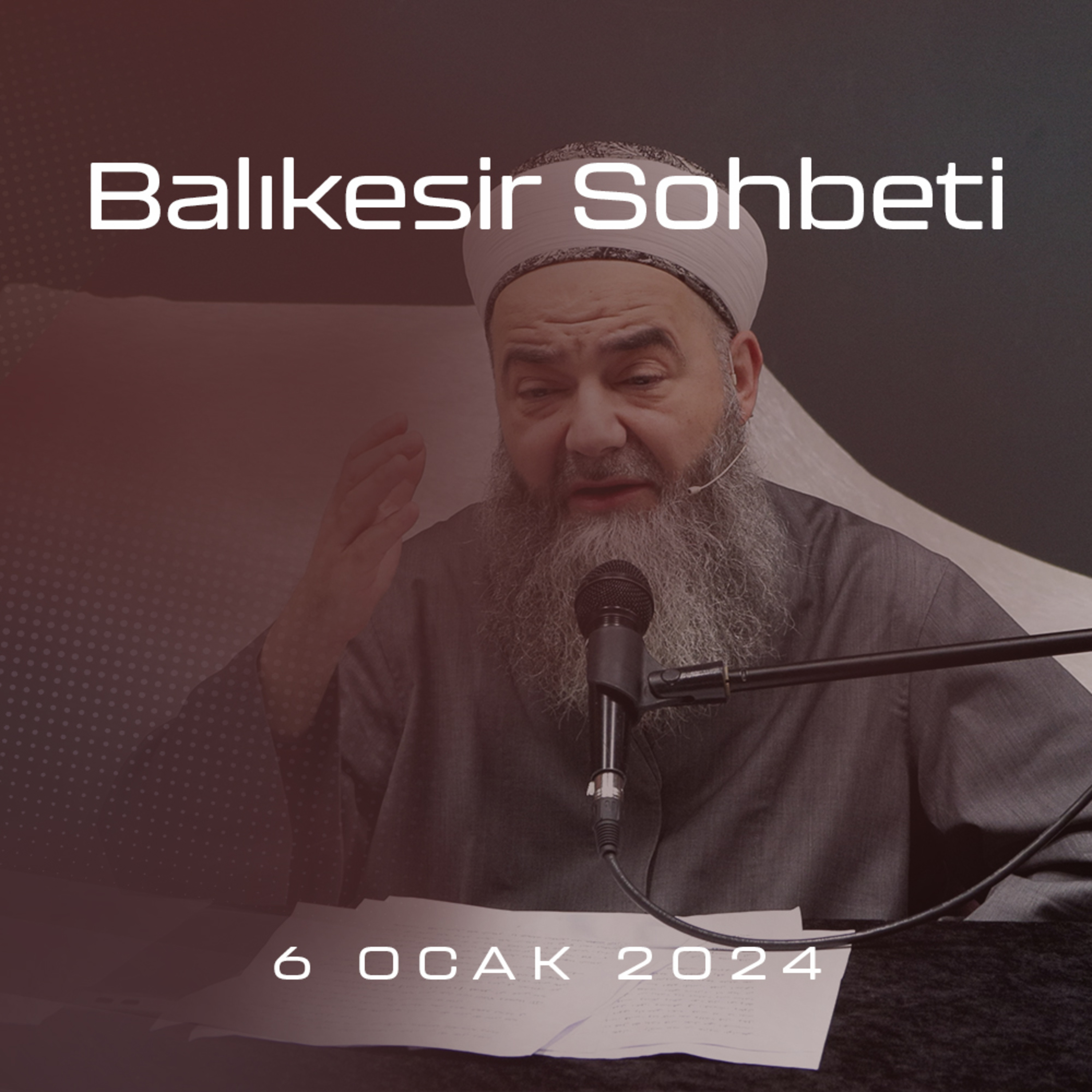Balıkesir Sohbeti 6 Ocak 2024 episode artwork