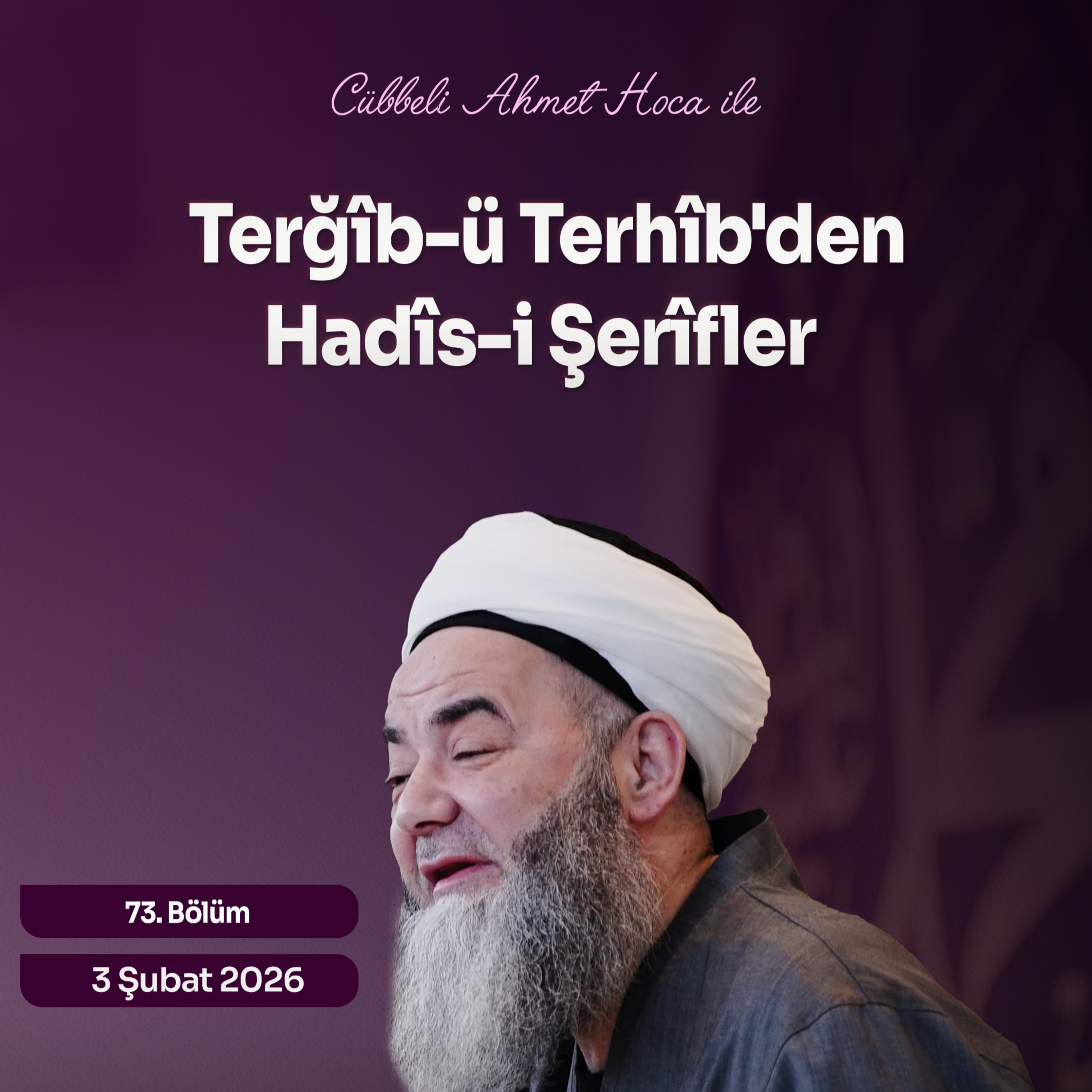 Terğîb-ü Terhîb'den Hadîs-i Şerîfler 73. Bölüm 3 Şubat 2026 episode artwork