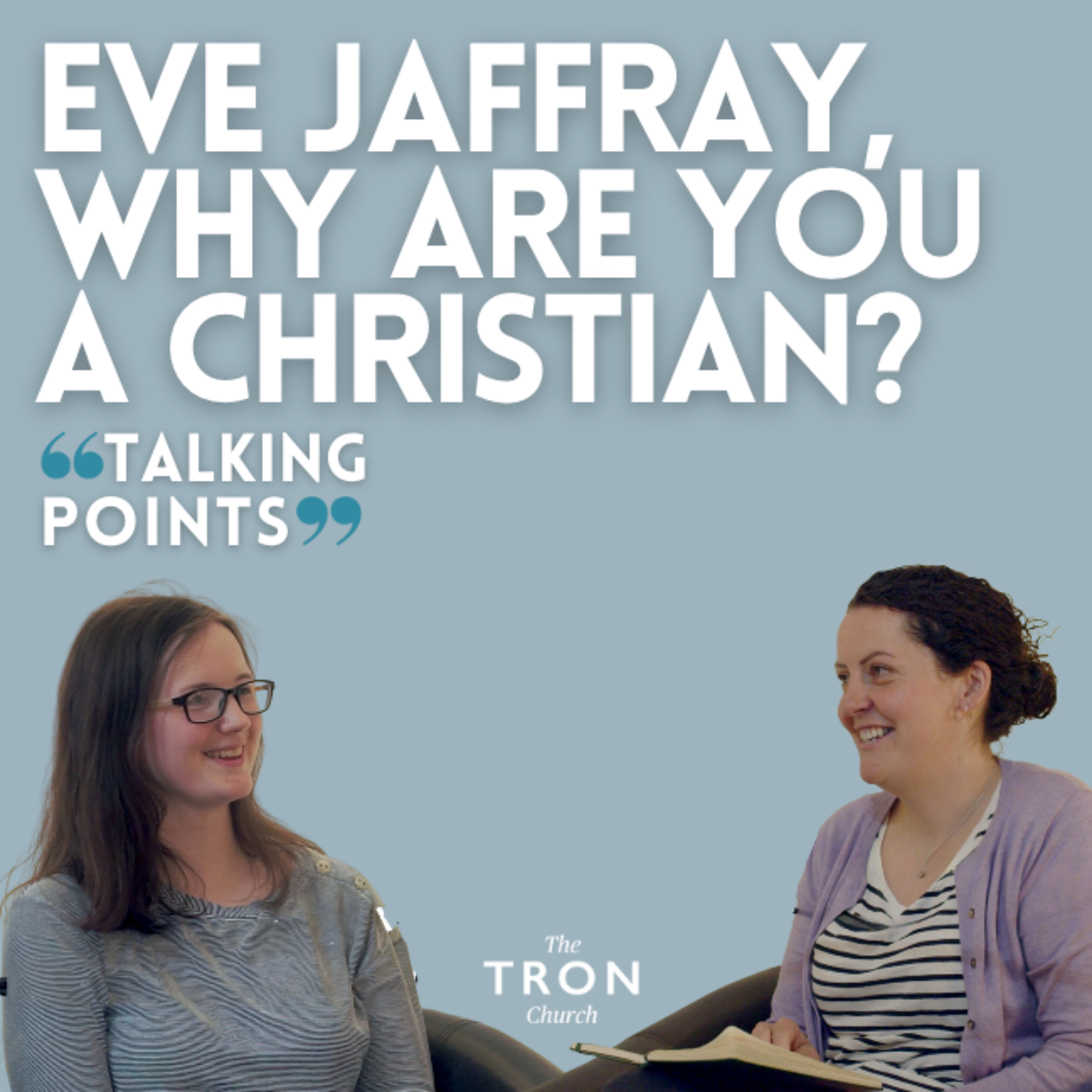 Eve Jaffray, Why Are You a Christian?