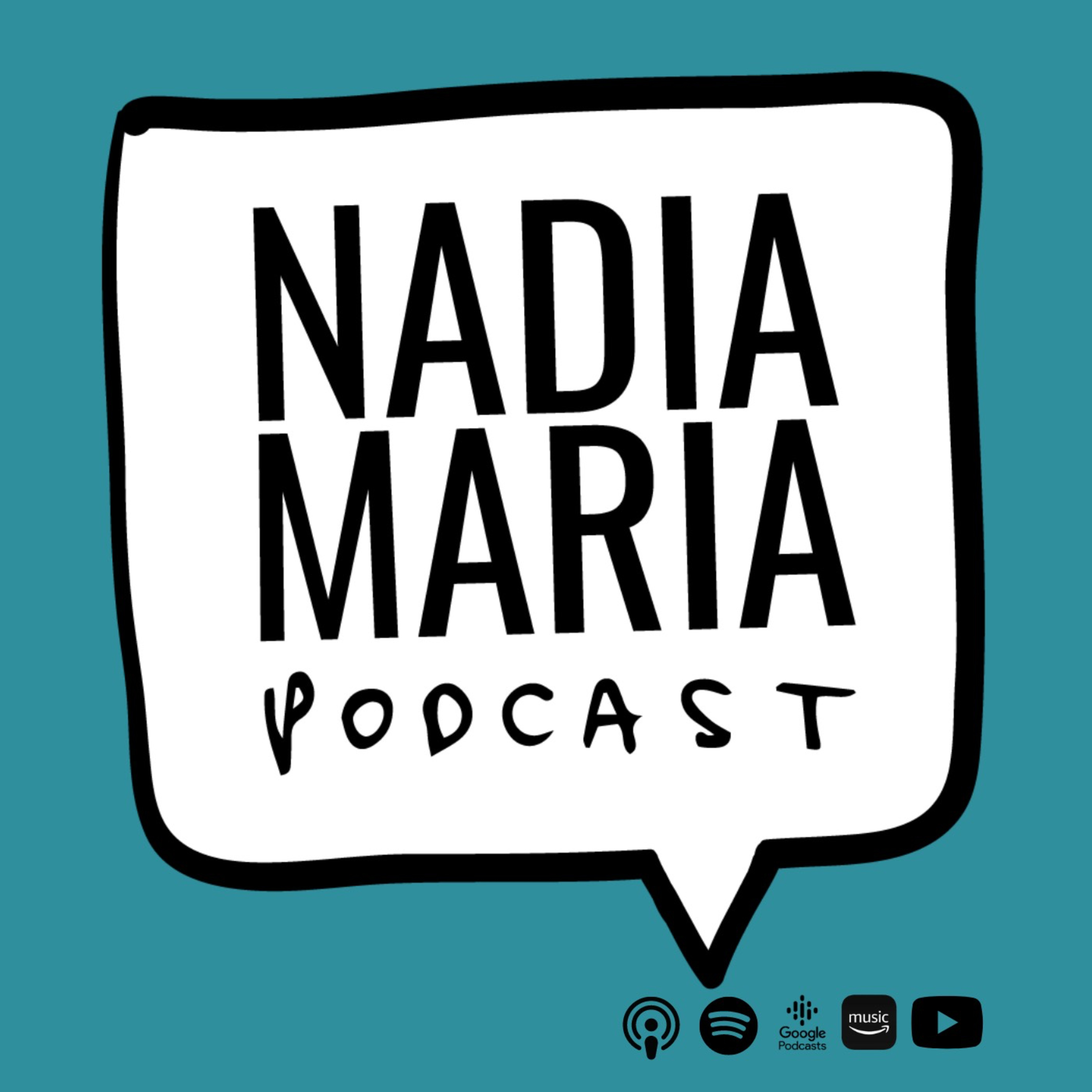 Nadia Maria Podcast