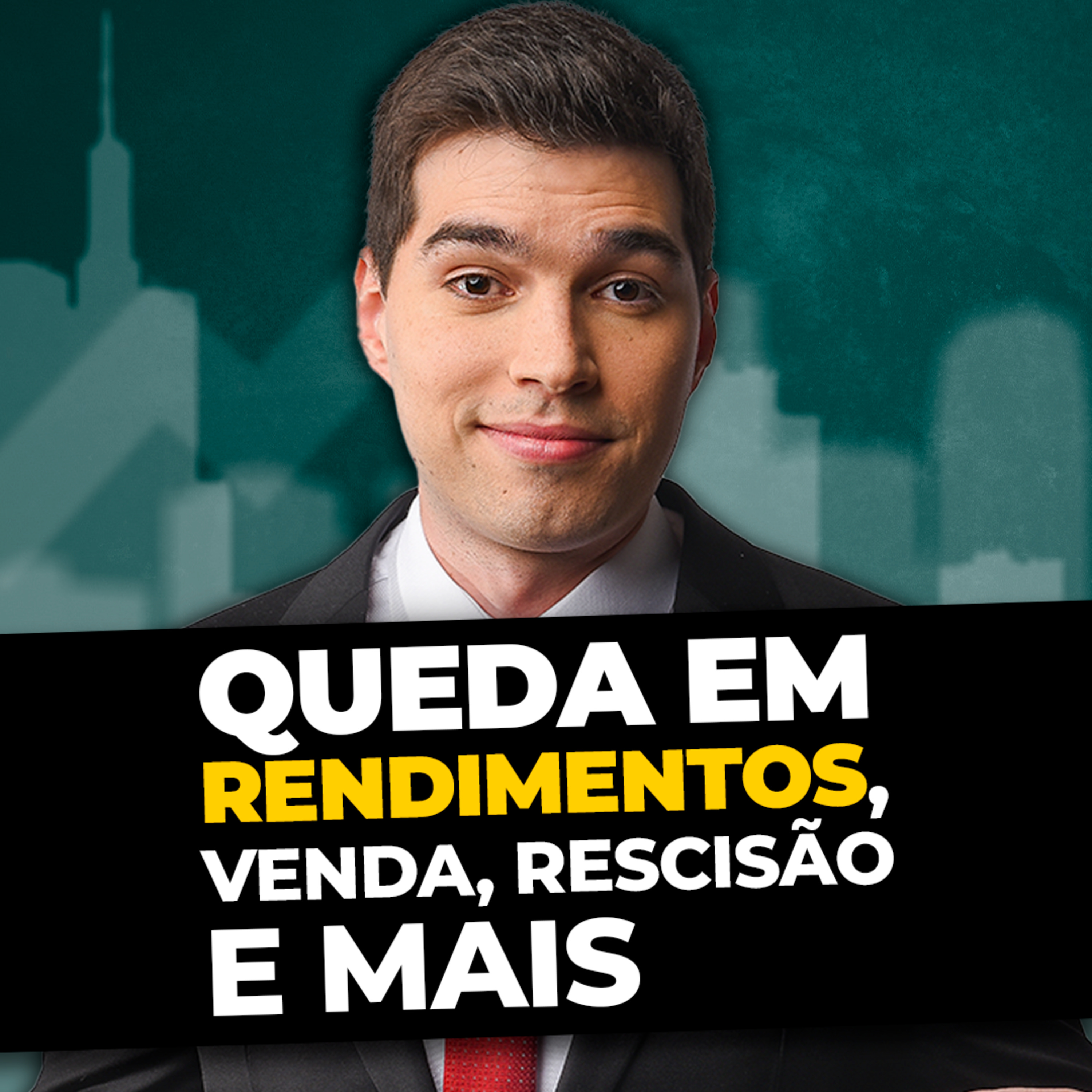 QUEDA EM RENDIMENTOS, VENDA, RESCISÃO E INADIMPLÊNCIA: Entenda o que aconteceu | Destaques da Semana