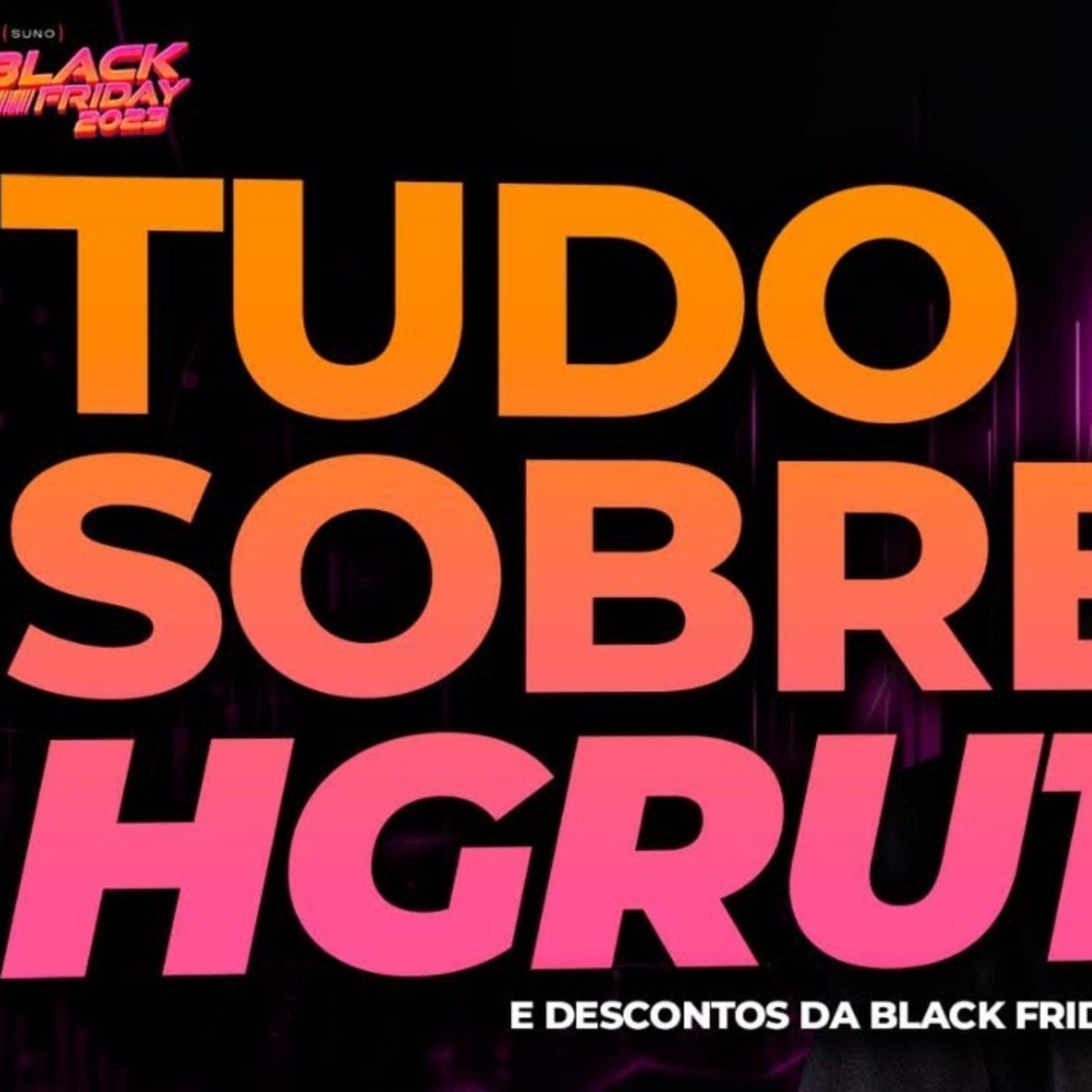 🚨 ANALISANDO HGRU11: Tudo o que você precisa saber! | & BLACK FRIDAY SUNO