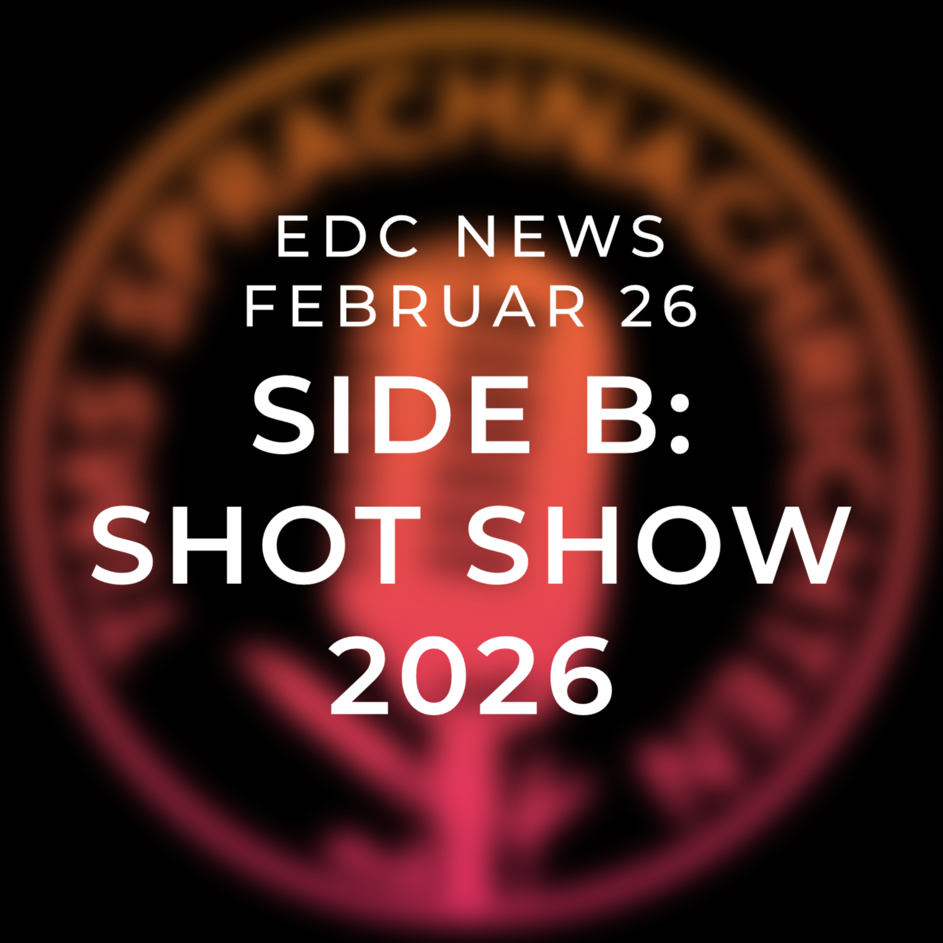 EDC News Februar 26: Side B - Shot Show 2026 episode artwork