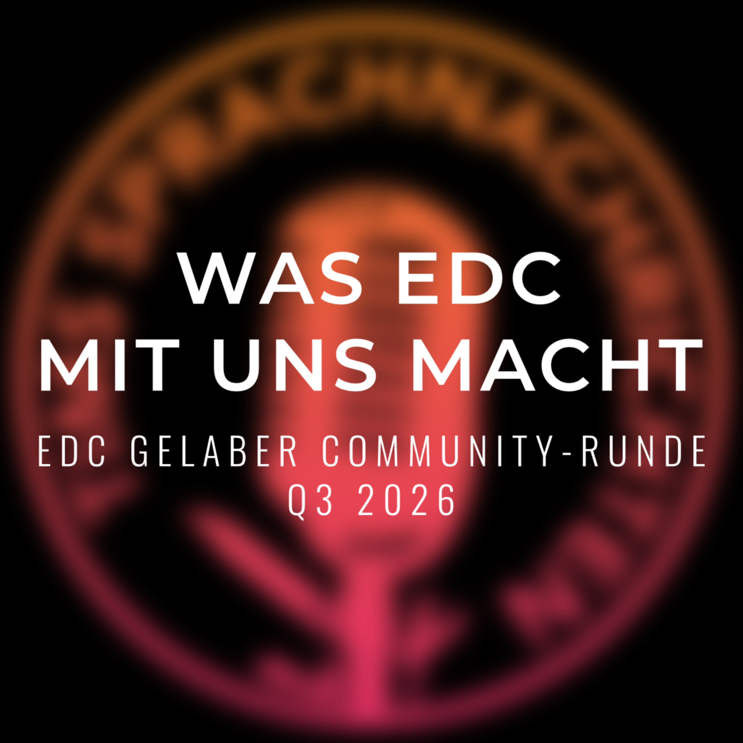 Was EDC mit uns macht - EDC Gelaber Community-Runde Q3 2026 episode artwork