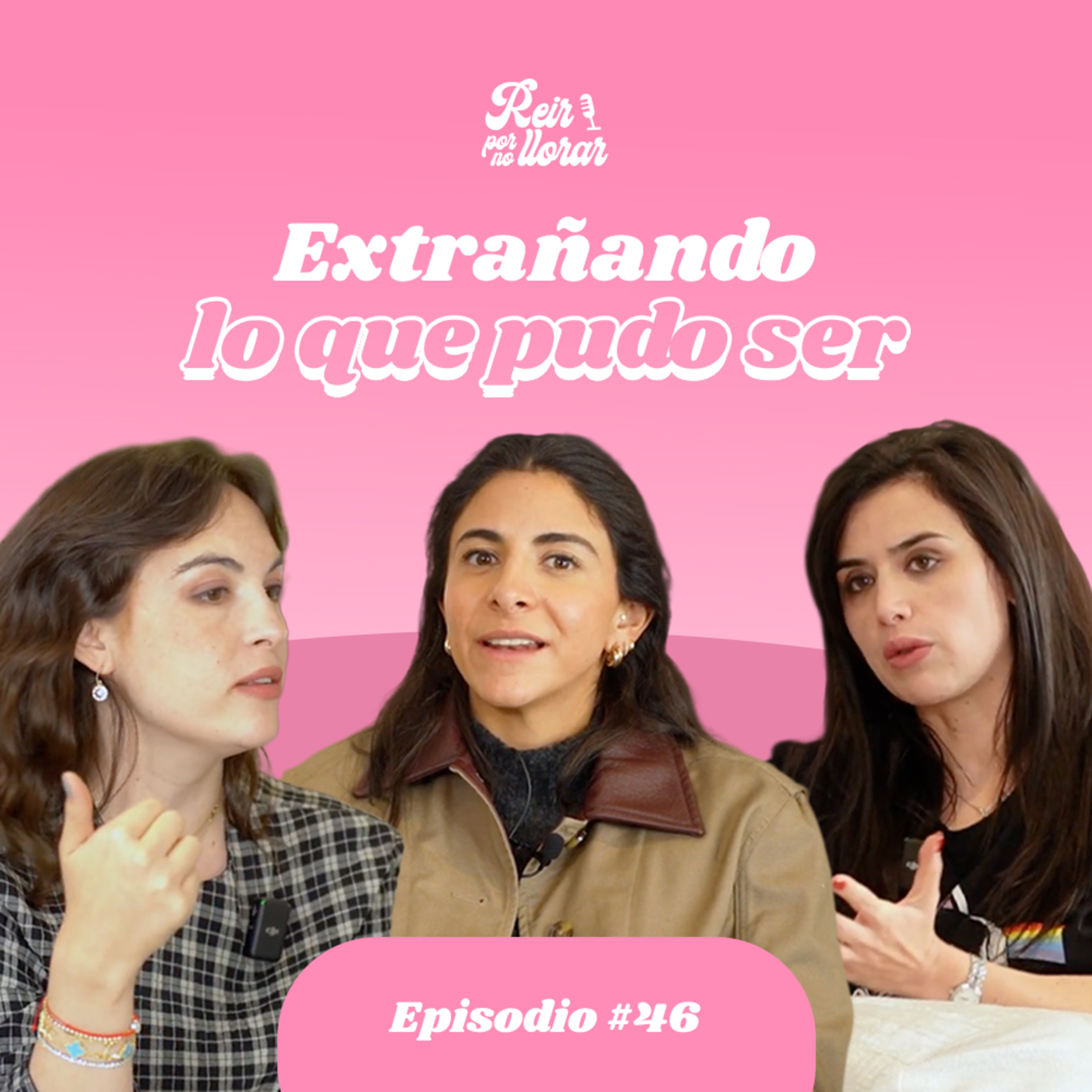 Ep. 46 EXTRAÑANDO LO QUE PUDO SER ✨ [ LA PAZ DE SOLTAR ] 🍃 - Reír por no Llorar