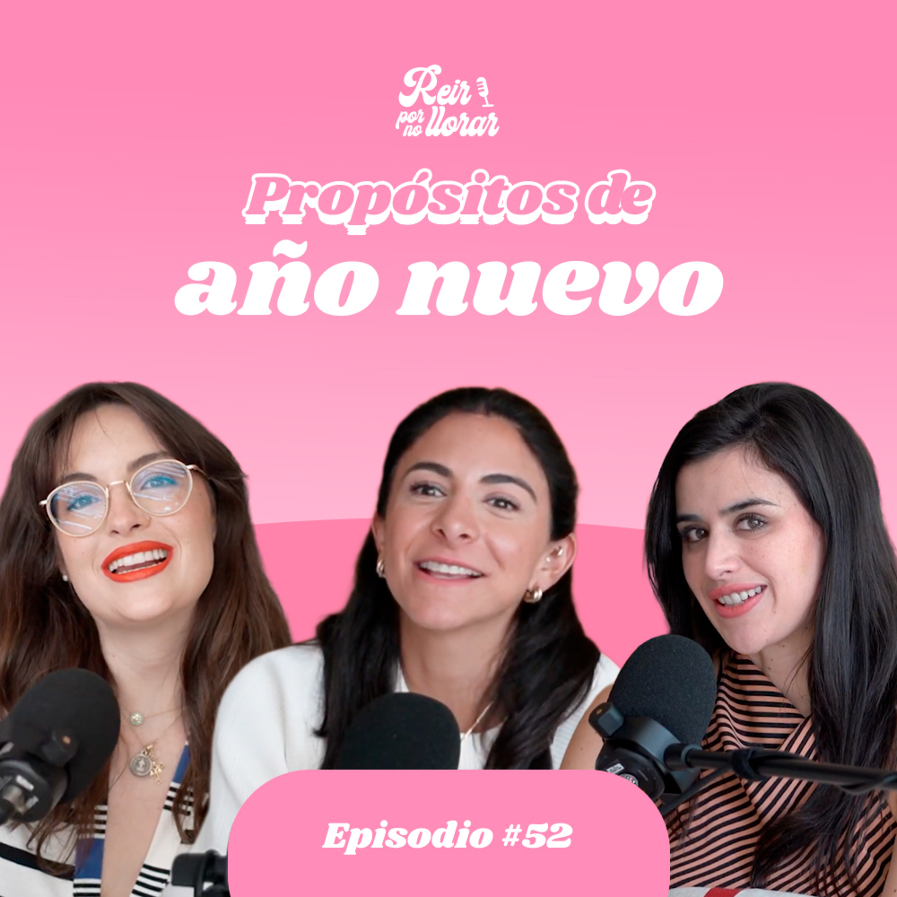 PROPÓSITOS DE AÑO NUEVO 🌟Ep. 52 [¿Qué dicen tus propósitos de ti?] 👀 - Reír por no Llorar