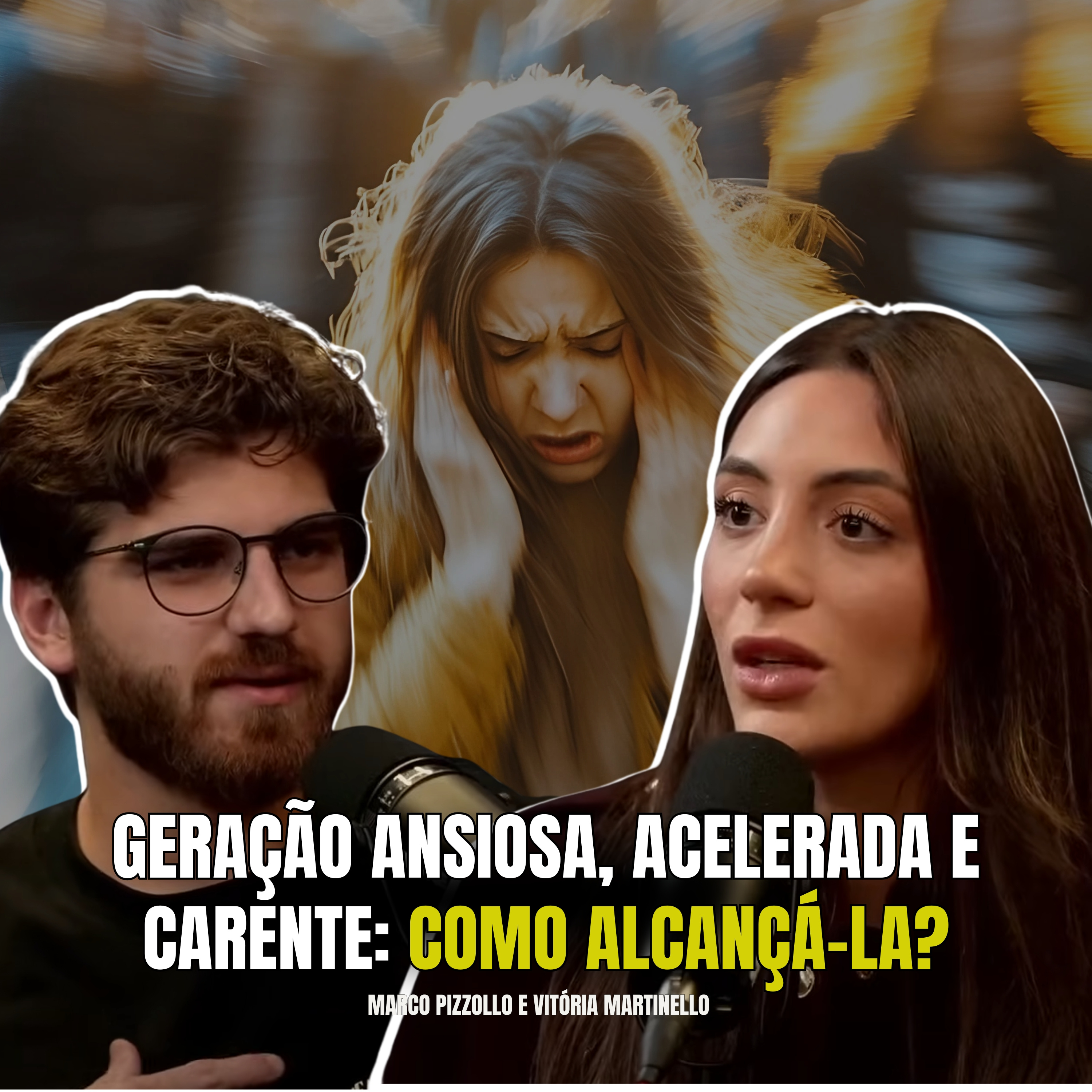 Marco Pizzollo e Vitória Martinello - Como lidar com a Geração da Pressa e da Ansiedade? episode artwork