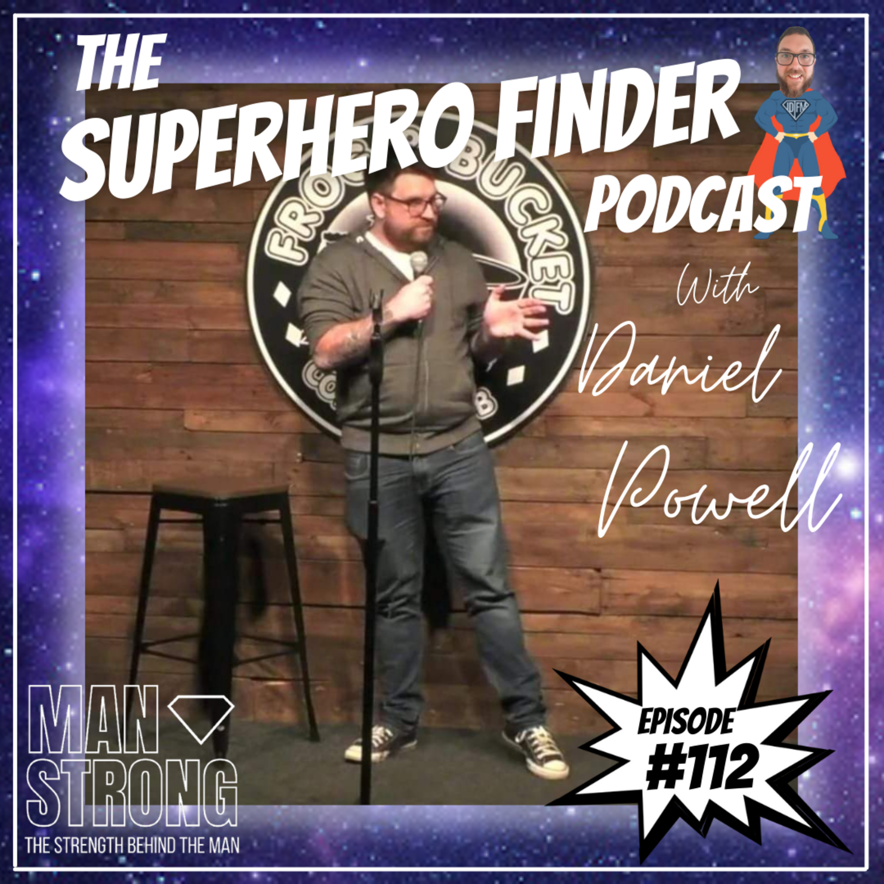 I Throw Myself Into Everything I Do - That's Tough On My Family | Daniel Powell - Man Strong Special | EP 112