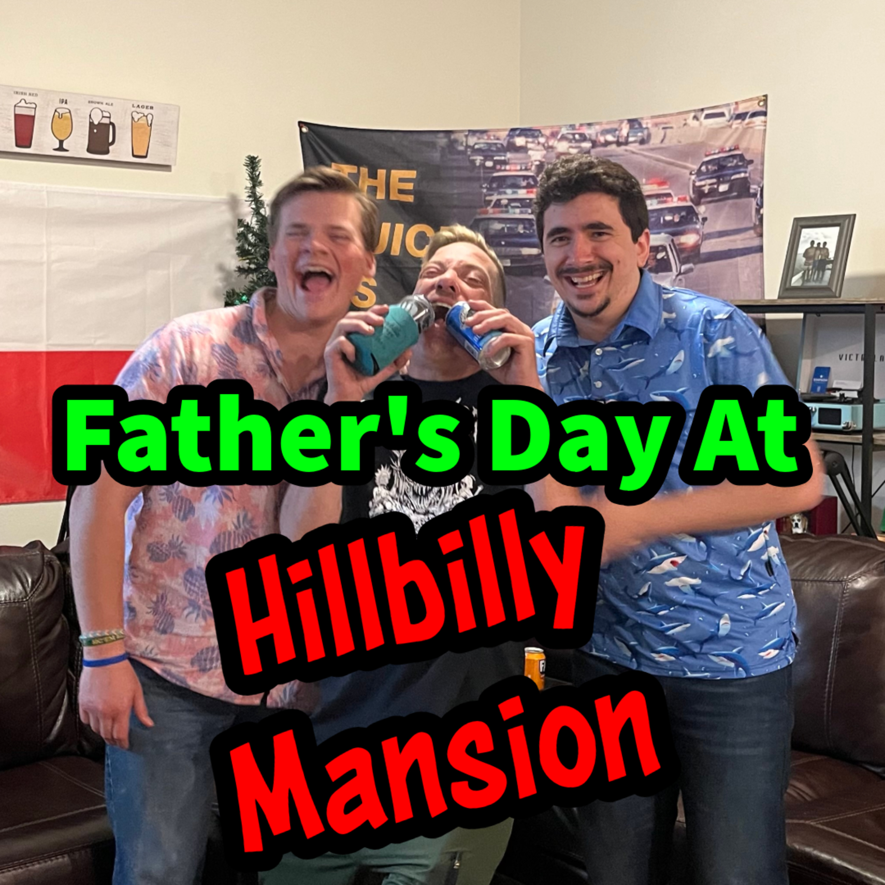 Father’s Day at Hillbilly Mansion