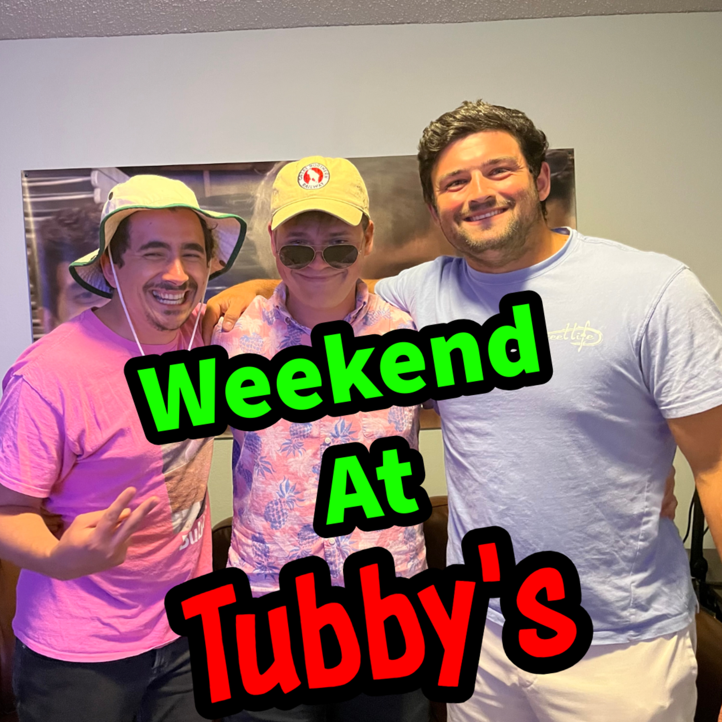 Weekend at Tubby’s