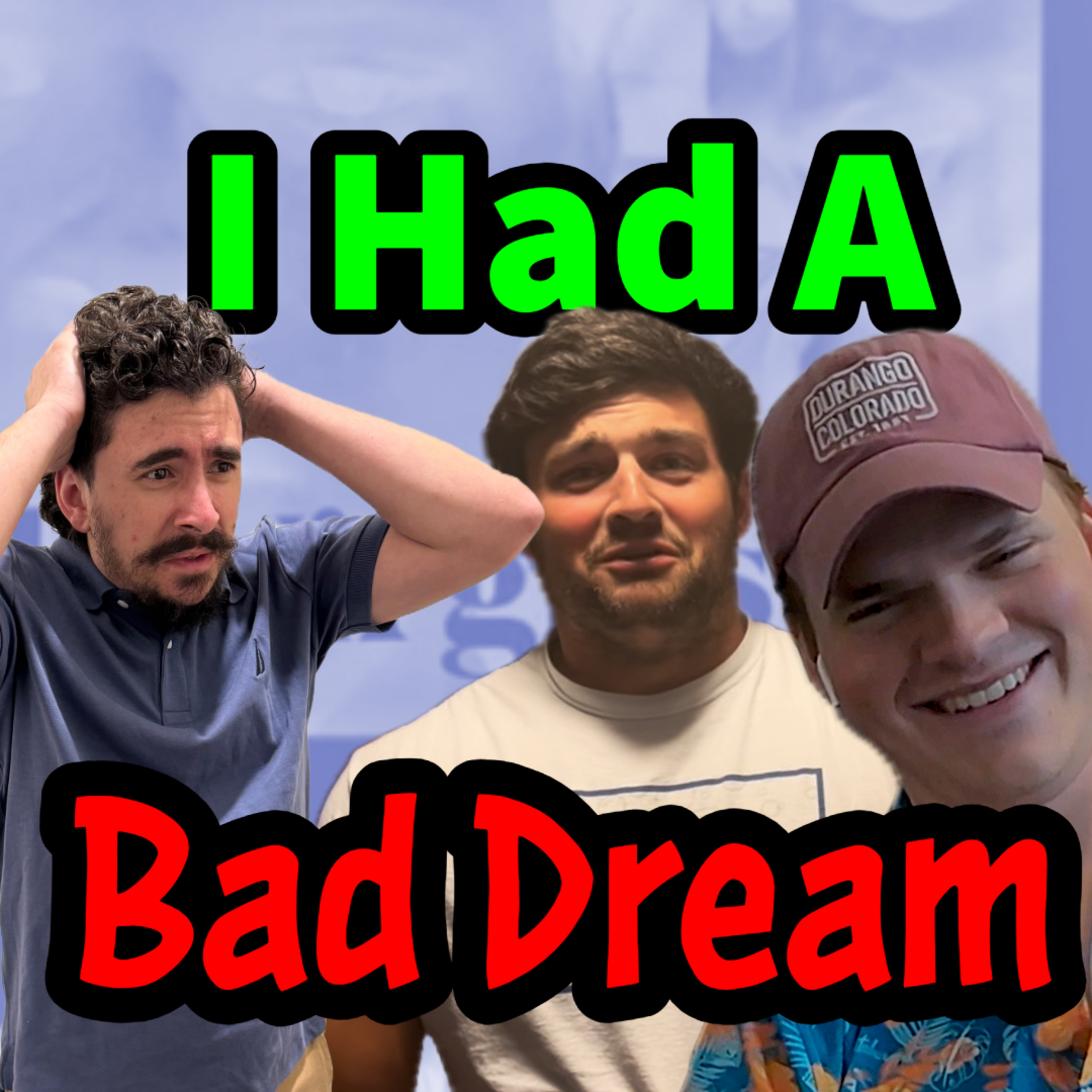 I Had A Bad Dream!