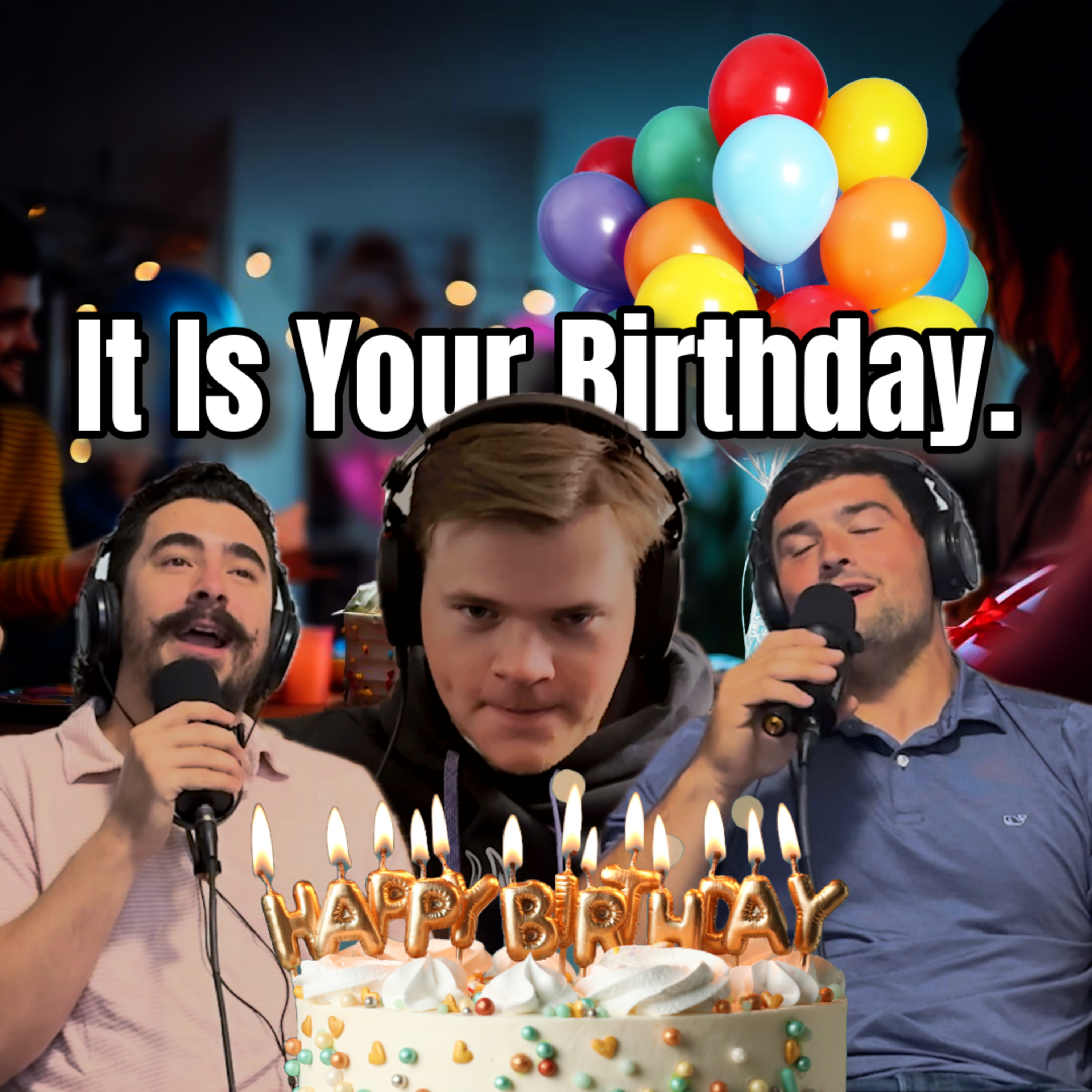 It Is Your Birthday!