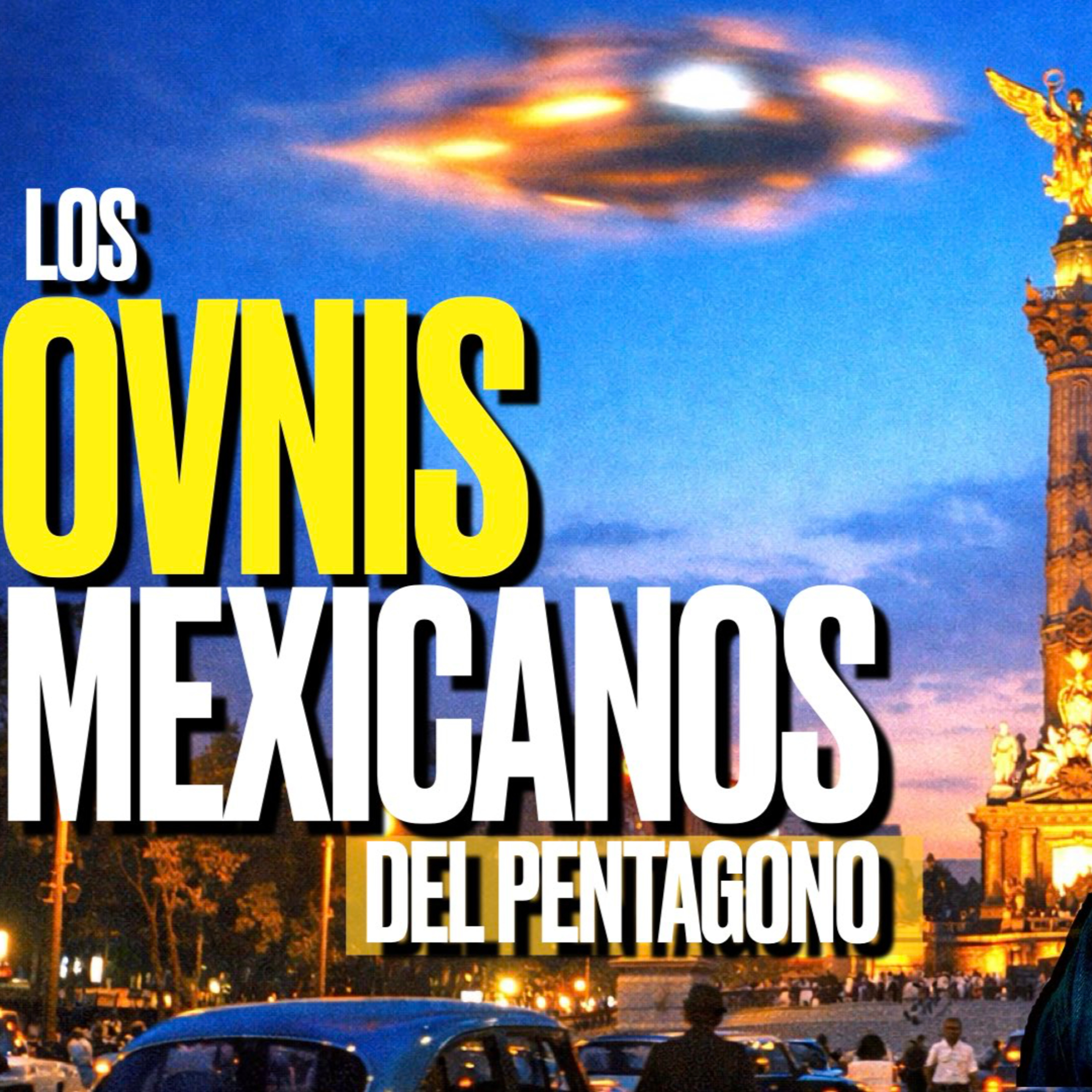 El OVNI del Paseo de REFORMA ¿El PENTÁGONO OCULTÓ EVIDENCIA? episode artwork