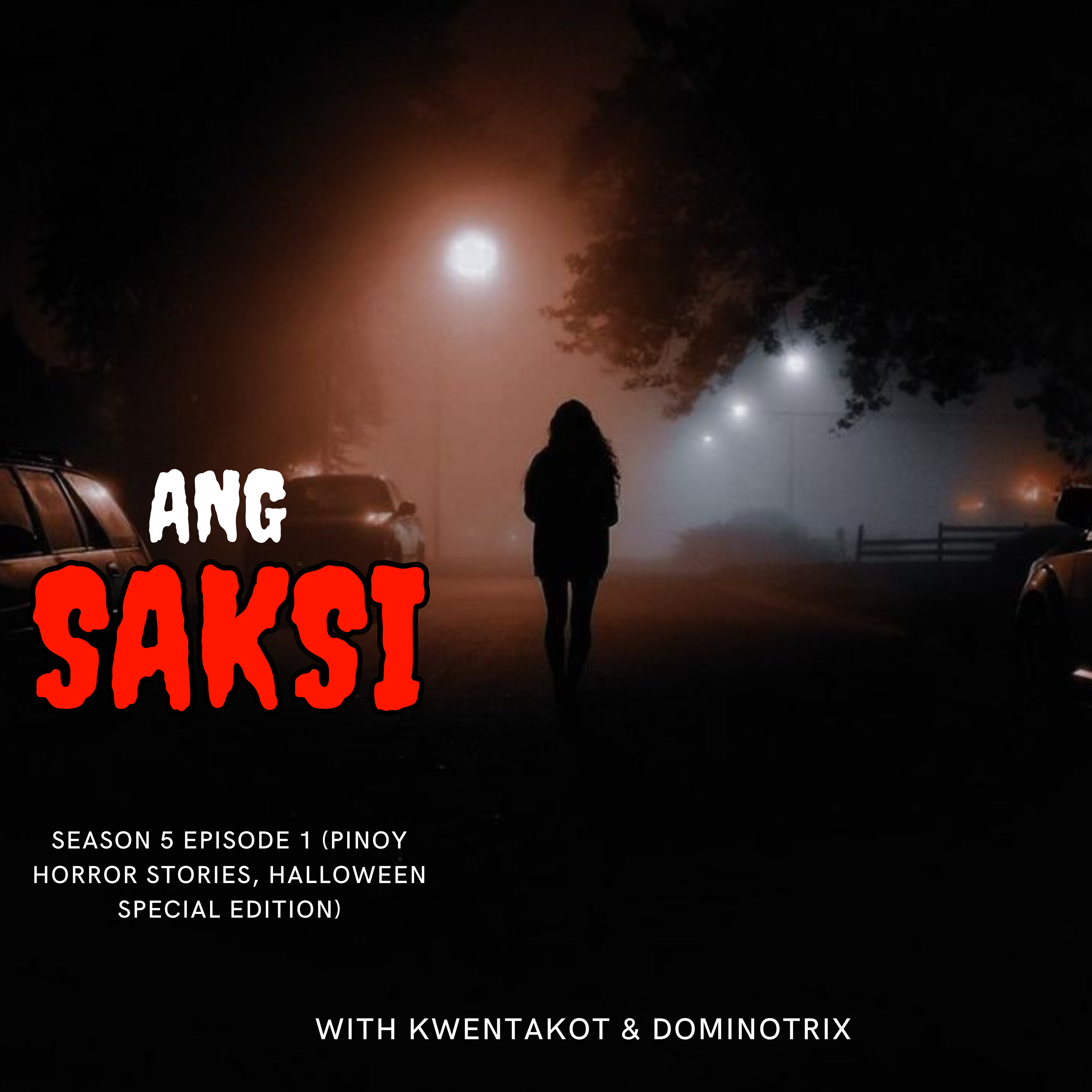 SEASON 5 EPISODE 1 - ANG SAKSI (TRUE PINOY HALLOWEEN SPECIAL EDITION)  episode artwork