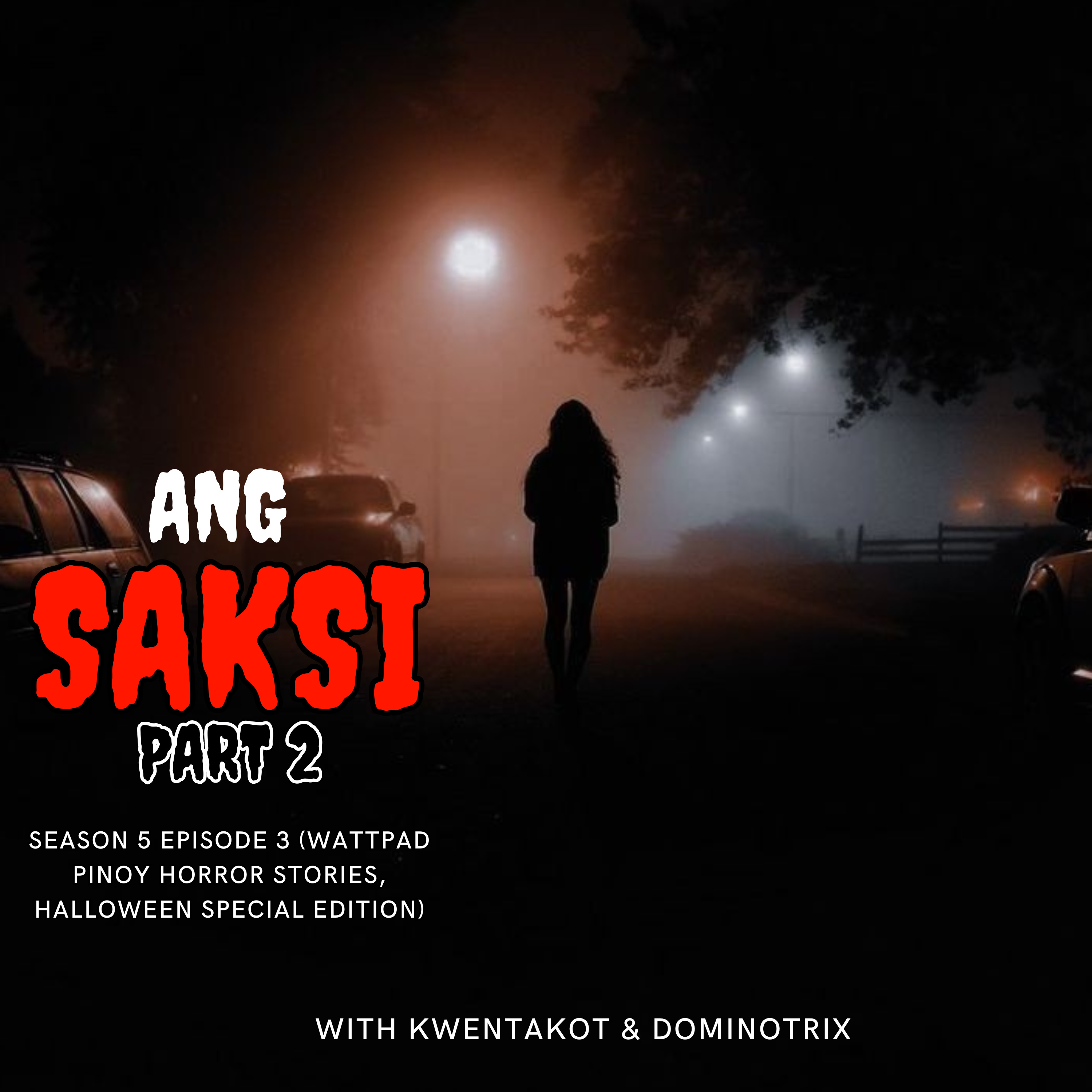 SEASON 5 EPISODE 3 - ANG SAKSI PART 2 (WATTPAD TRUE HALLOWEEN SPECIAL EDITION)  episode artwork