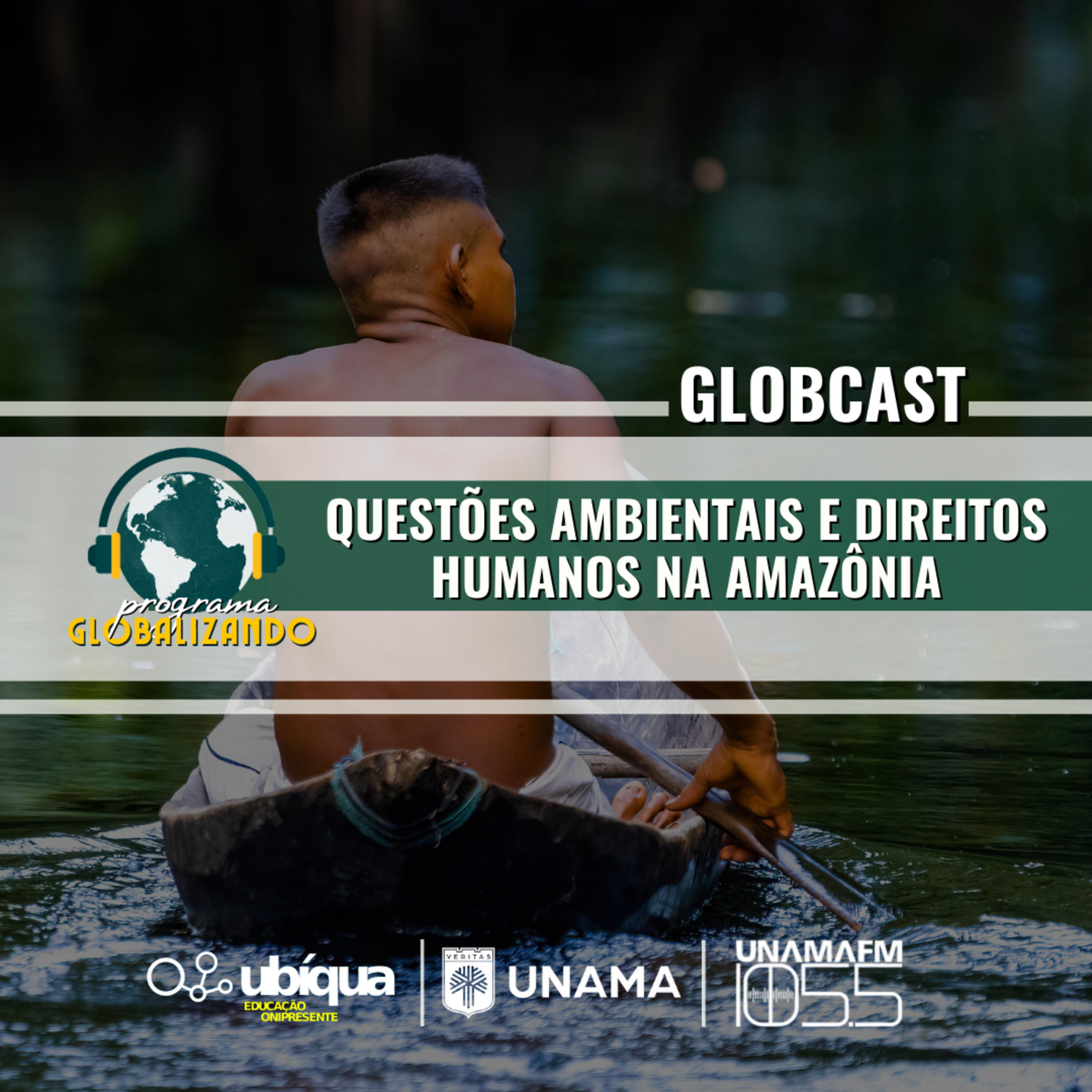 GLOBCAST - "Questões Ambientais e Direitos Humanos na Amazônia" episode artwork