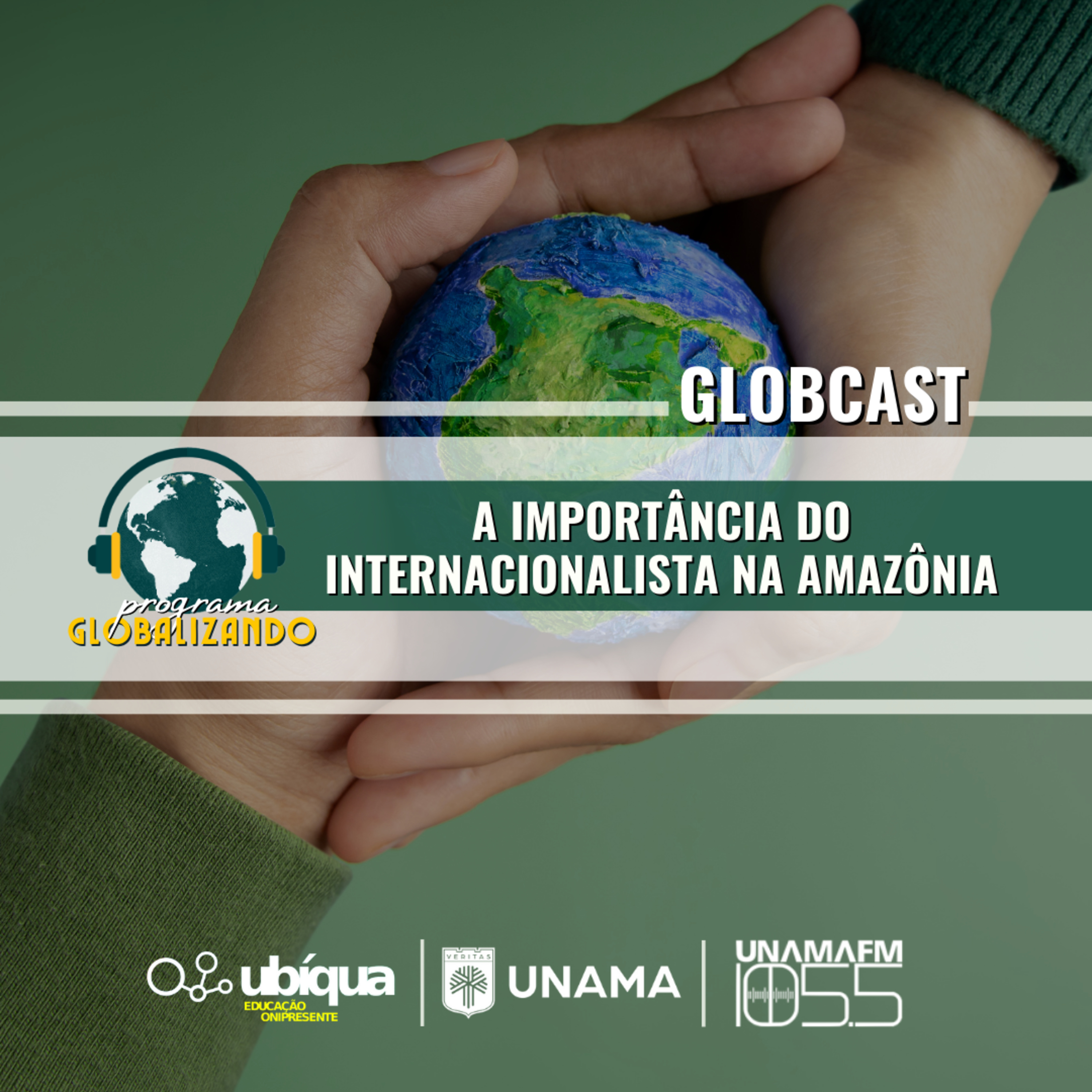 GLOBCAST - "A Importância do Internacionalista na Amazônia" episode artwork