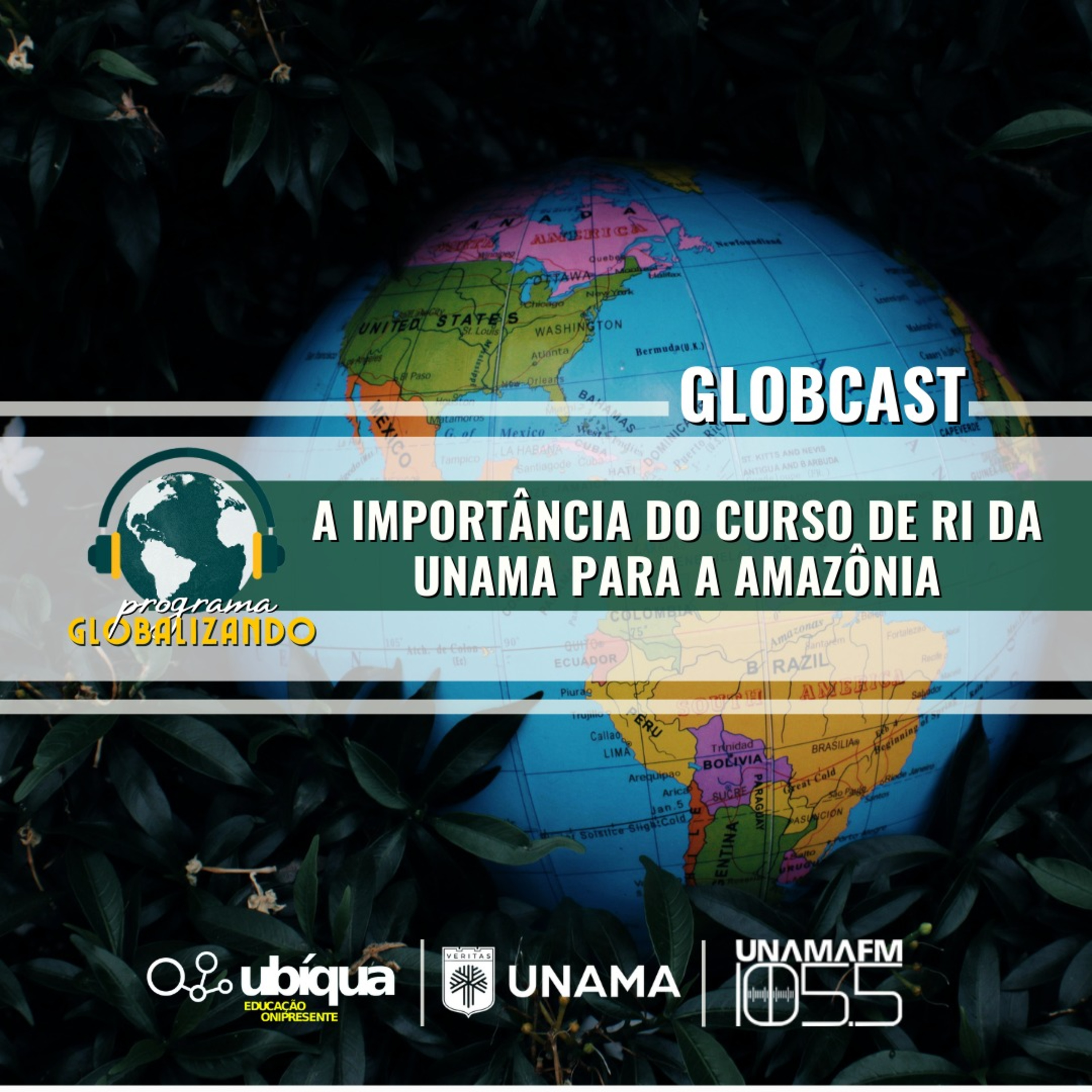 GLOBCAST - "A Importância do Curso de RI da UNAMA para a Amazônia" episode artwork