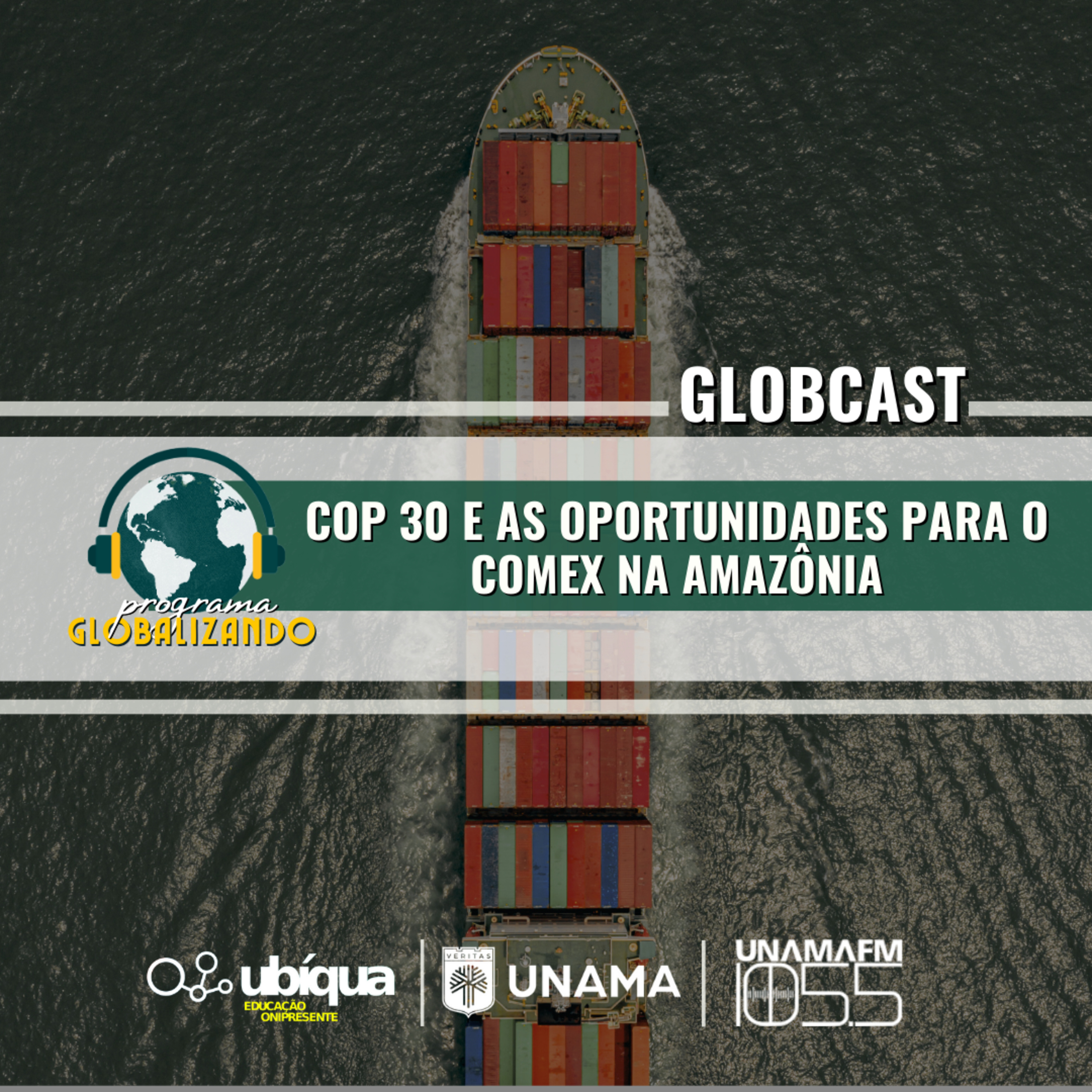 GLOBCAST - "COP 30 e as oportunidades para o COMEX na Amazônia" episode artwork
