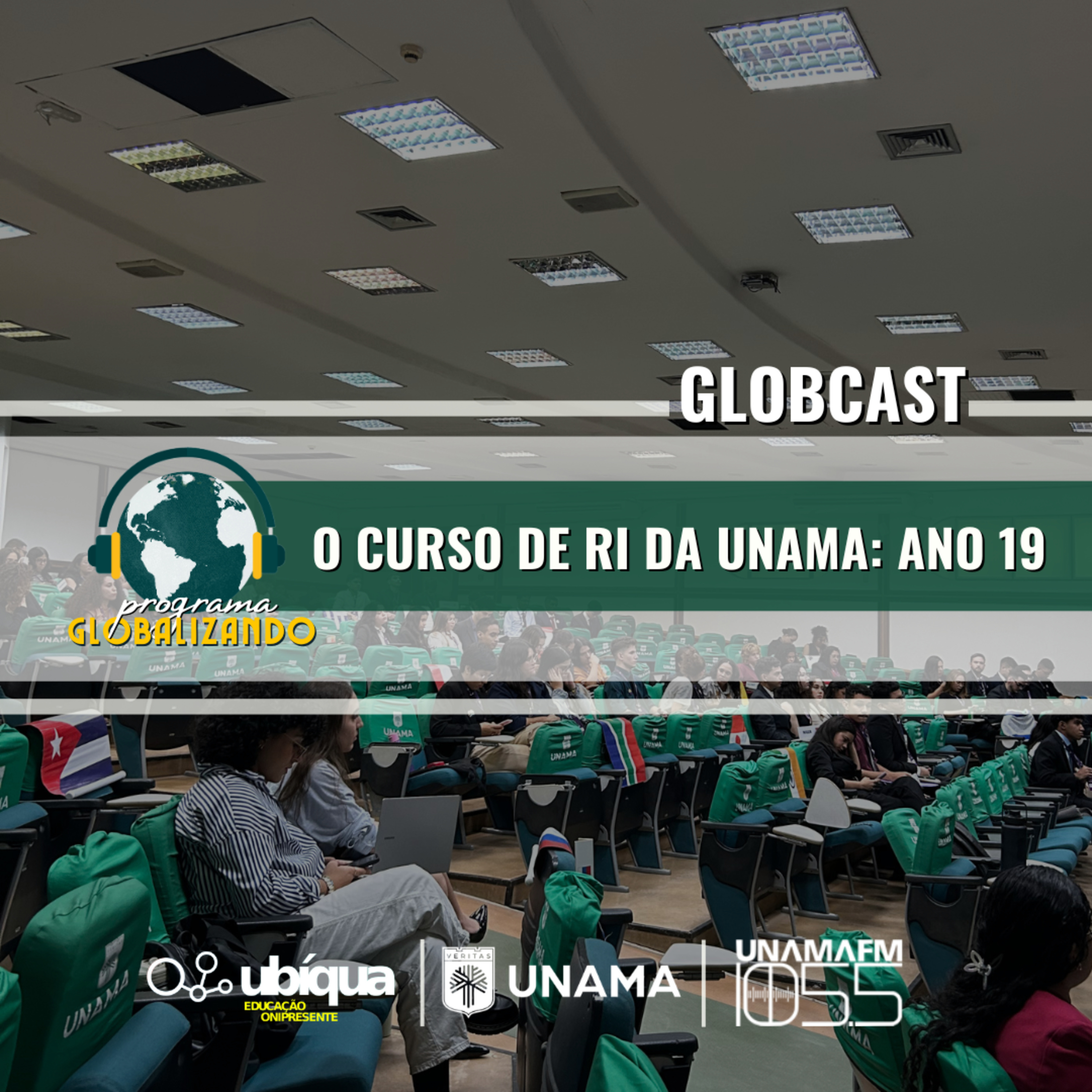 GLOBCAST - ''O Curso de RI da UNAMA: Ano 19'' episode artwork