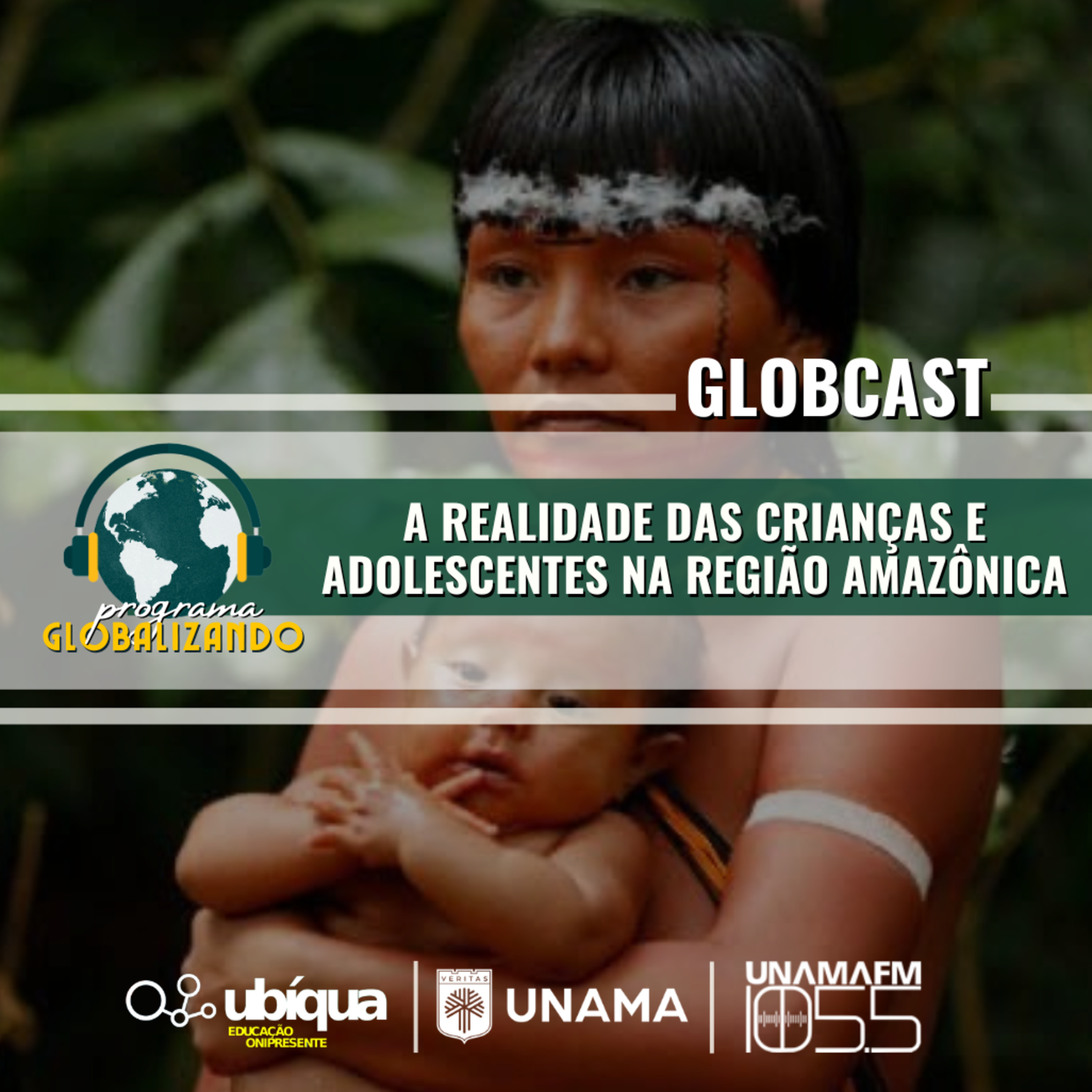 GLOBCAST - "A Realidade das Crianças e Adolescentes na Amazônia" episode artwork