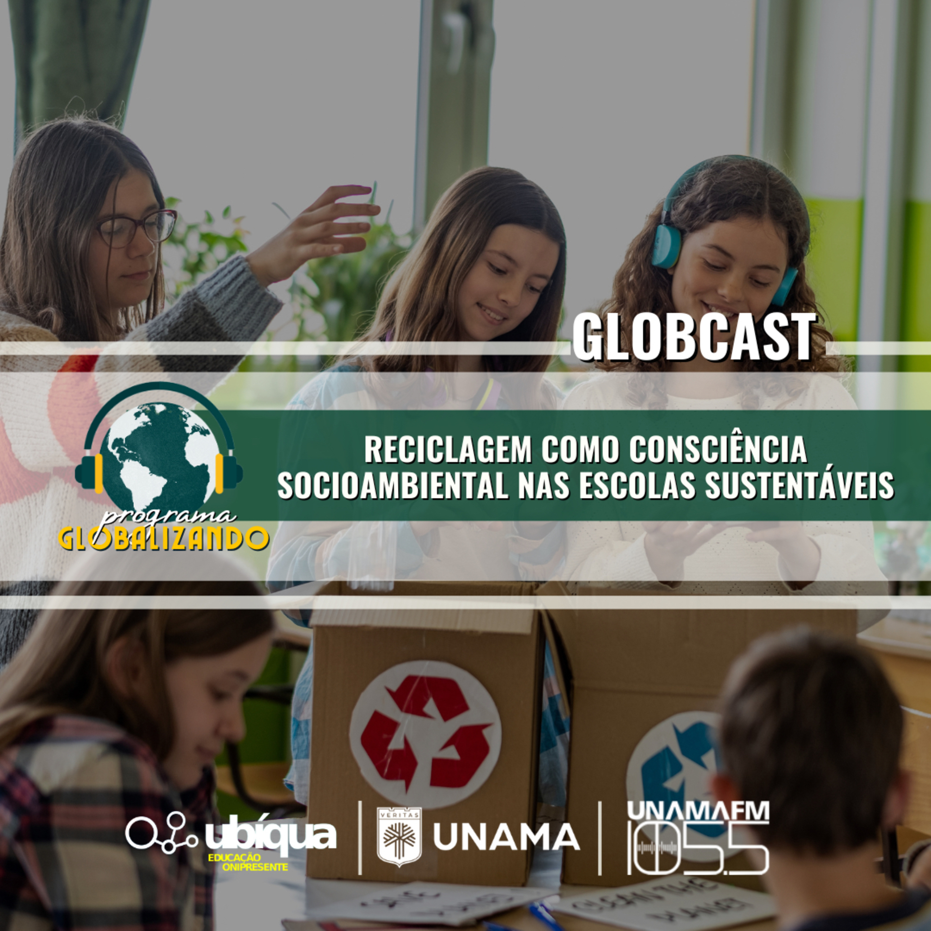 GLOBCAST - “Reciclagem como Consciência Socioambiental nas Escolas Sustentáveis.” episode artwork