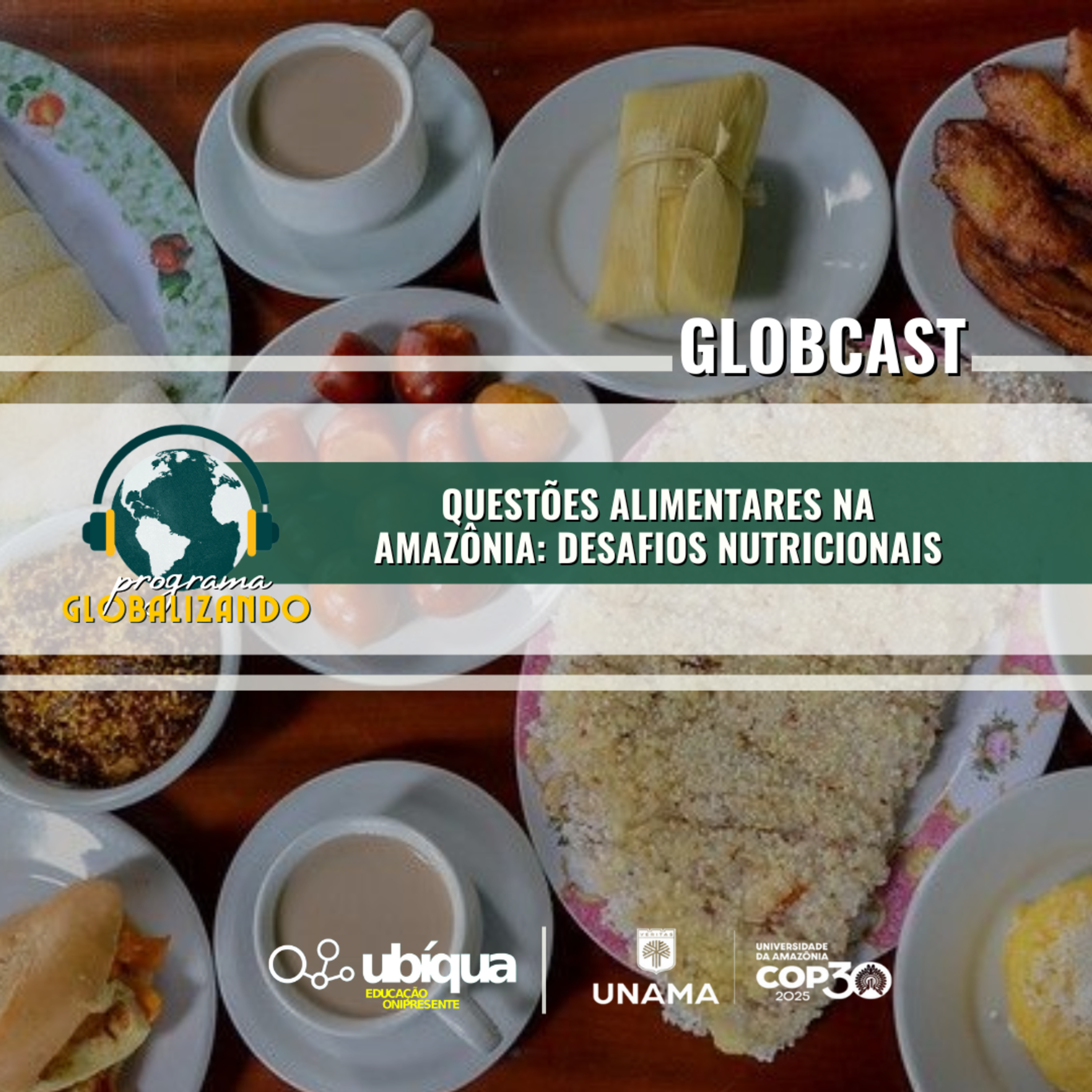 GLOBCAST - “Questões Alimentares na Amazônia: Desafios Nutricionais” episode artwork