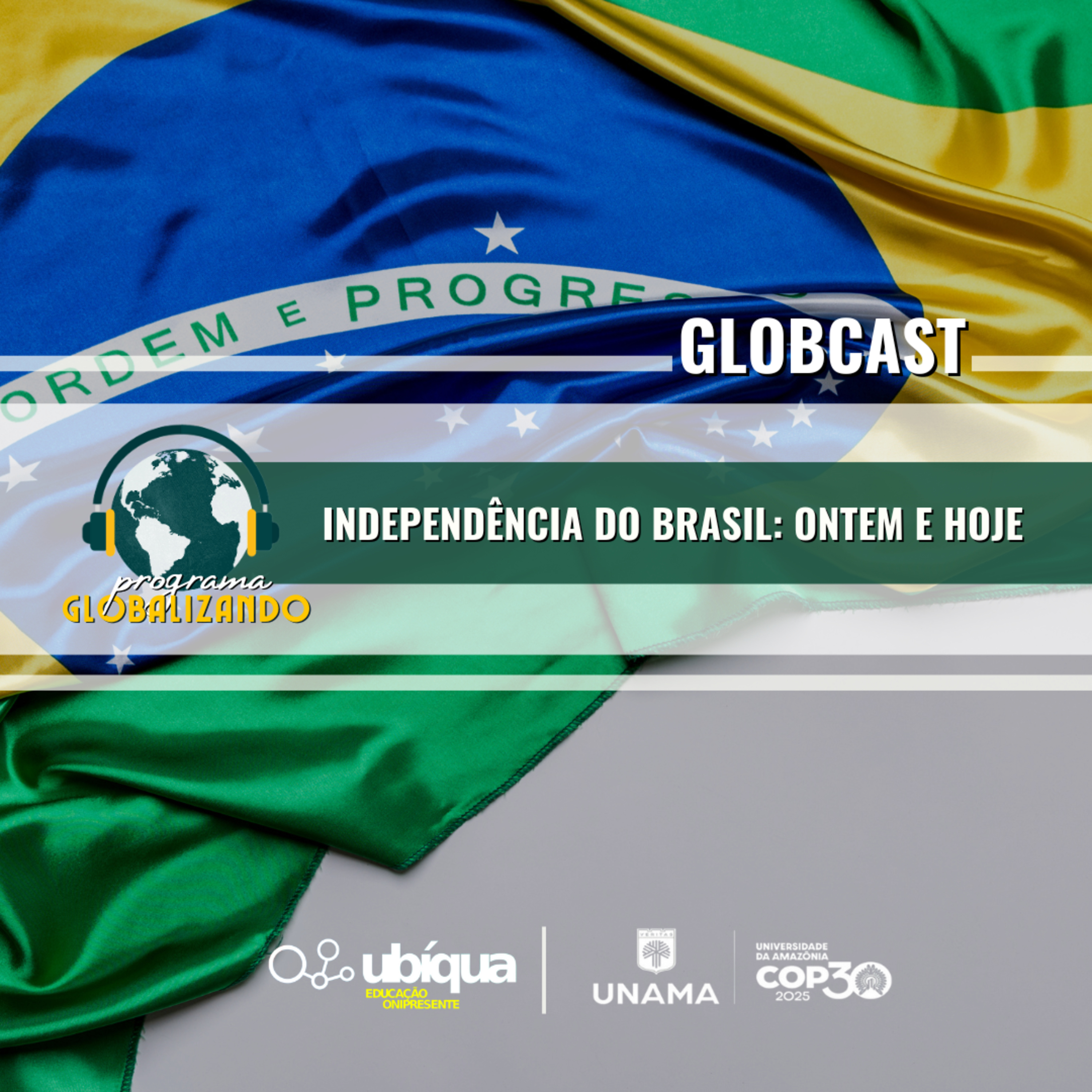 GLOBCAST - "Independência do Brasil: Ontem e Hoje".  episode artwork