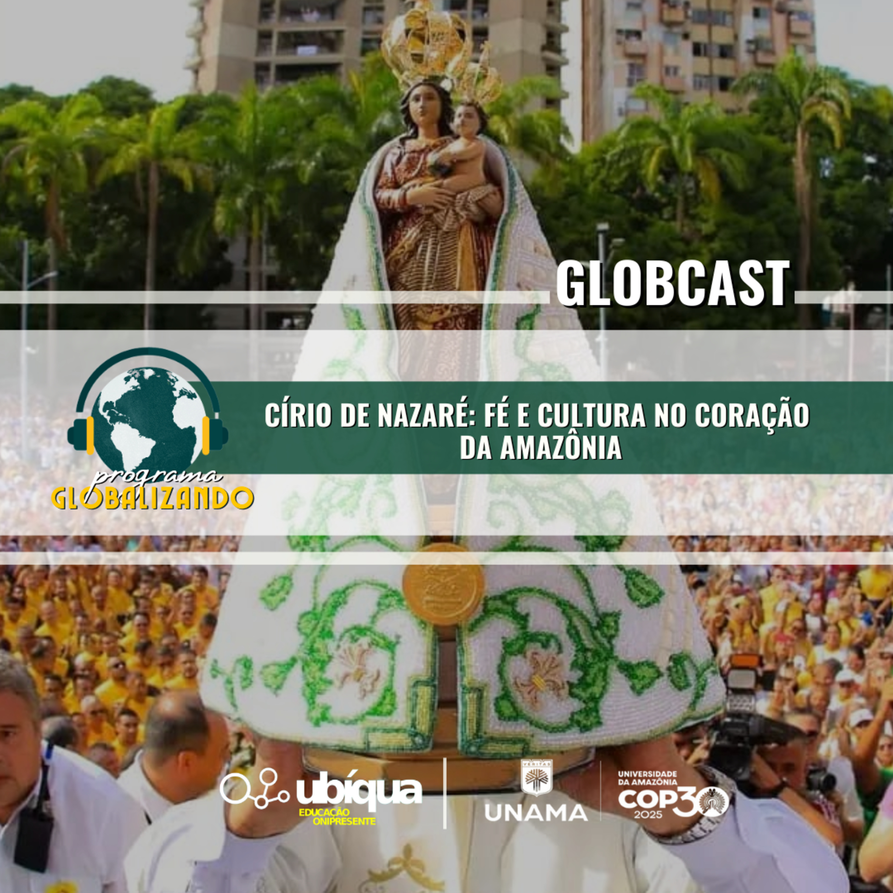 GLOBCAST - "Círio de Nazaré: Fé e Cultura no Coração da Amazônia" episode artwork