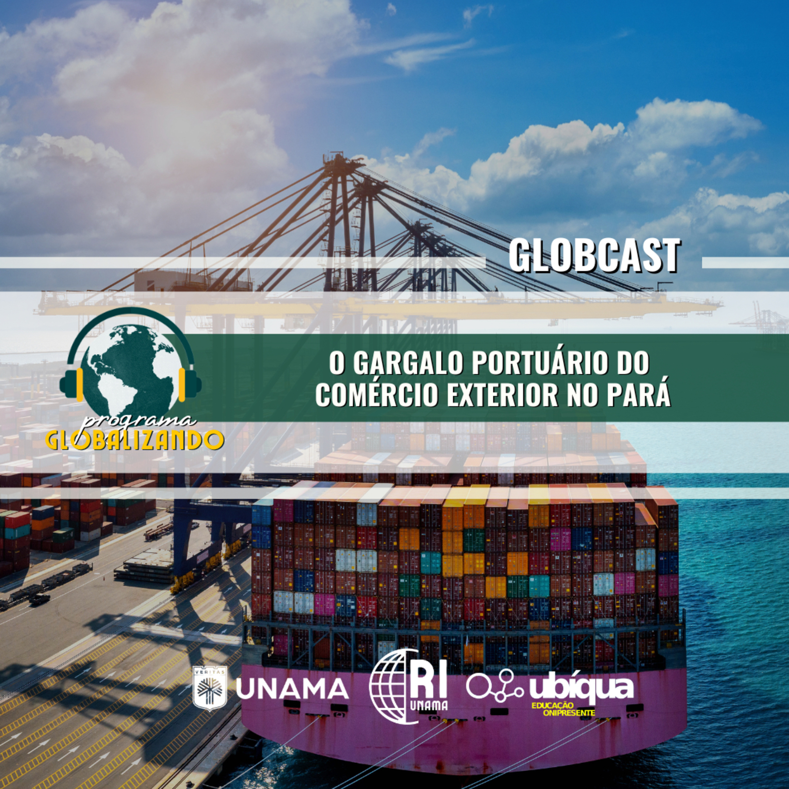 GLOBCAST - “O Gargalo Portuário do Comércio Exterior no Pará” episode artwork