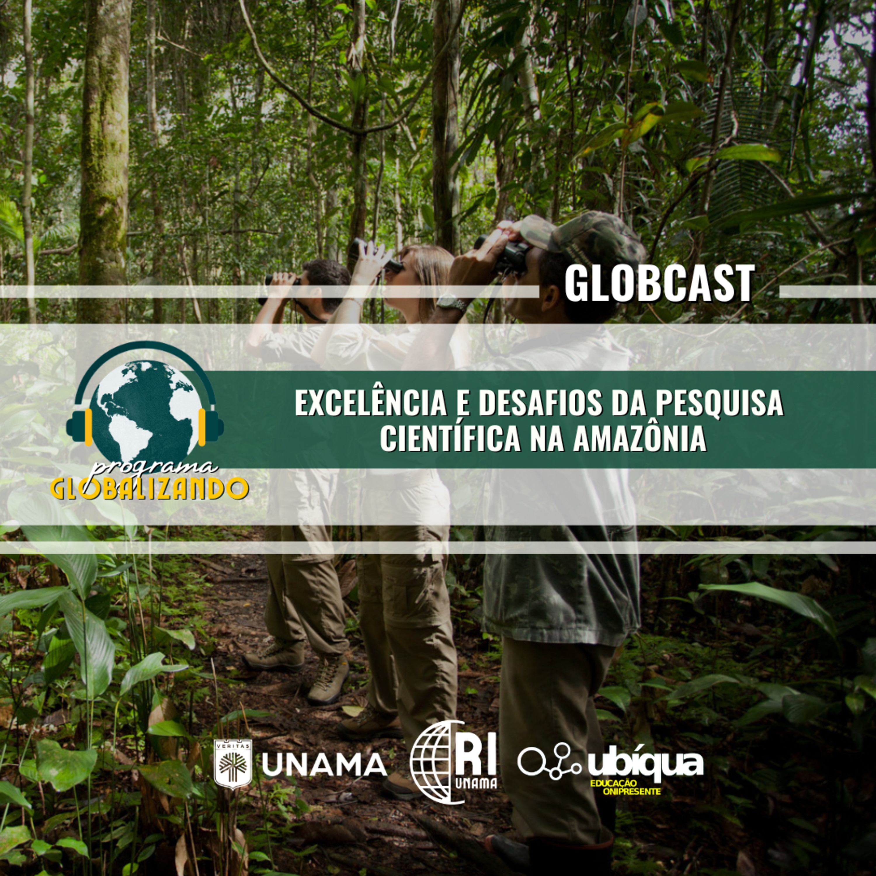 GLOBCAST - “Excelência e Desafios da Pesquisa Científica na Amazônia” episode artwork