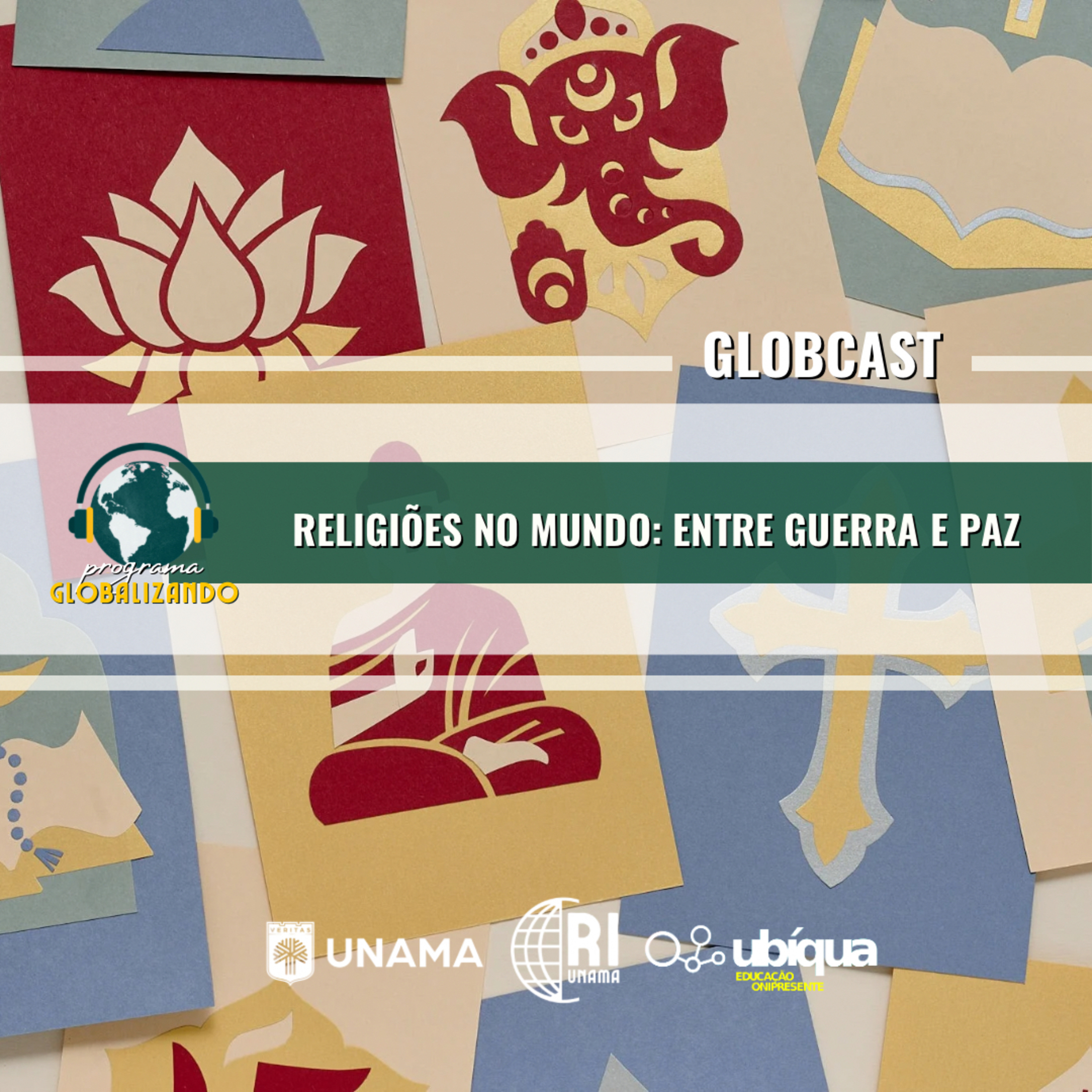 GLOBCAST - “Religiões no Mundo: Entre Guerra e Paz” episode artwork