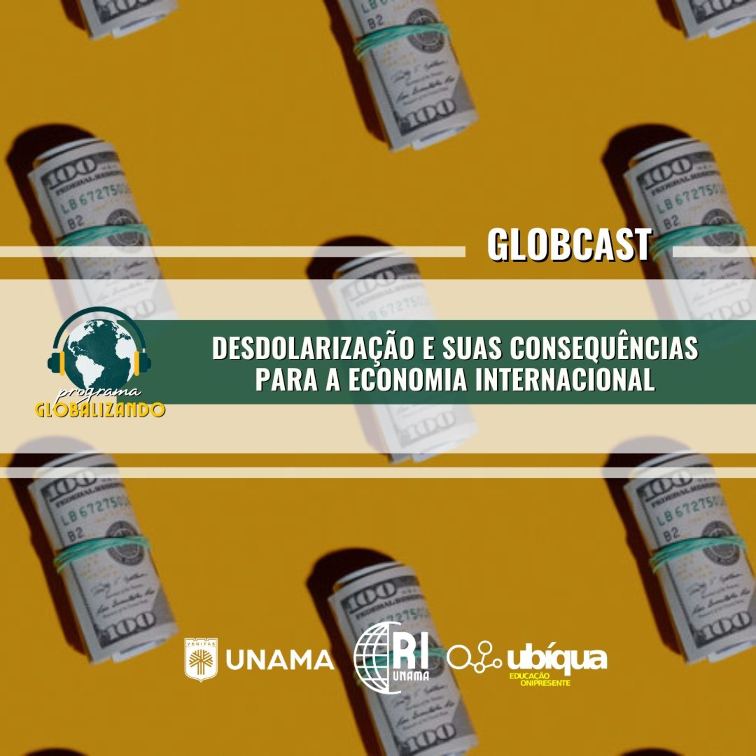 GLOBCAST - “Desdolarização e Suas Consequências para a Economia Internacional” episode artwork