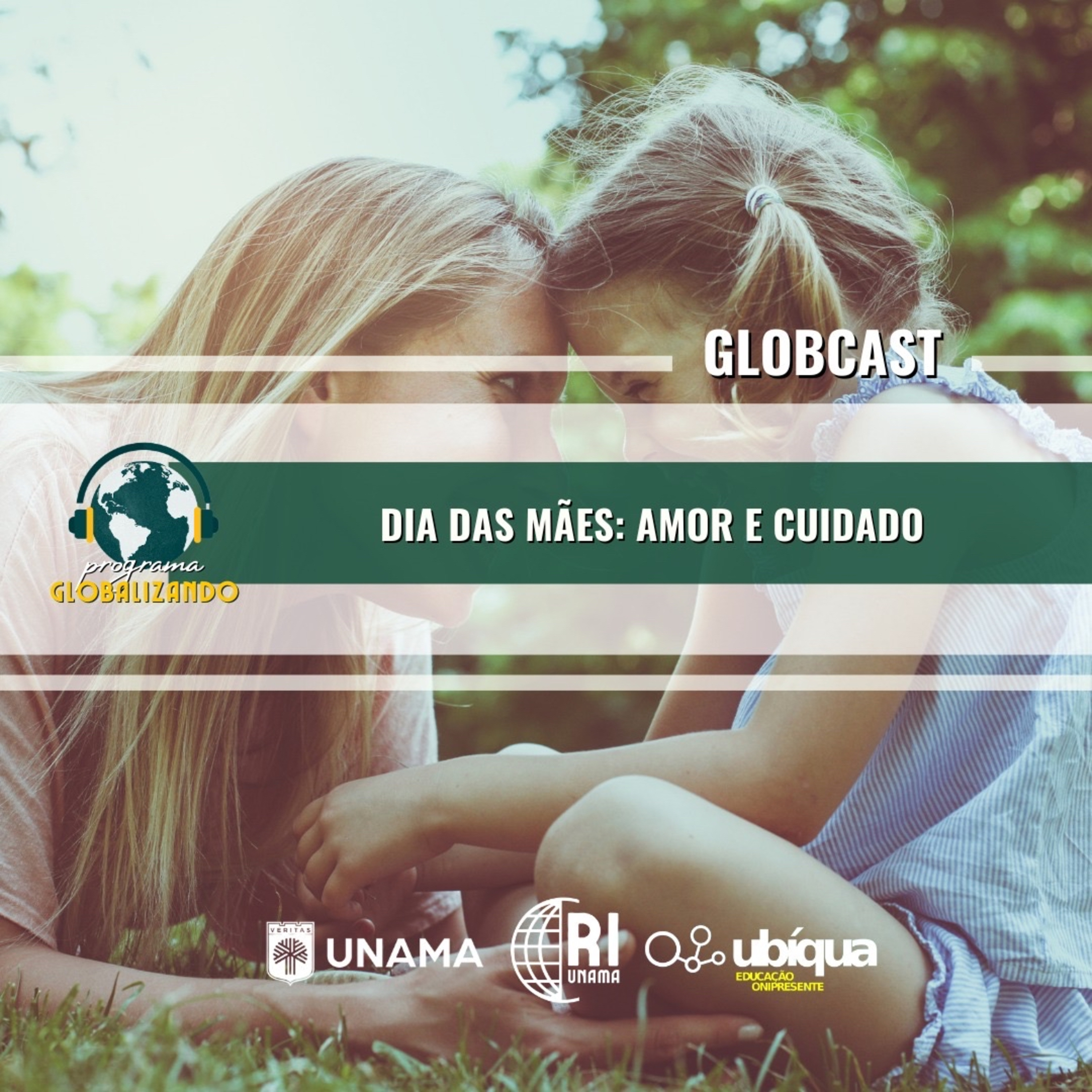 GLOBCAST - “Dia da Mães: Amor e Cuidado” episode artwork
