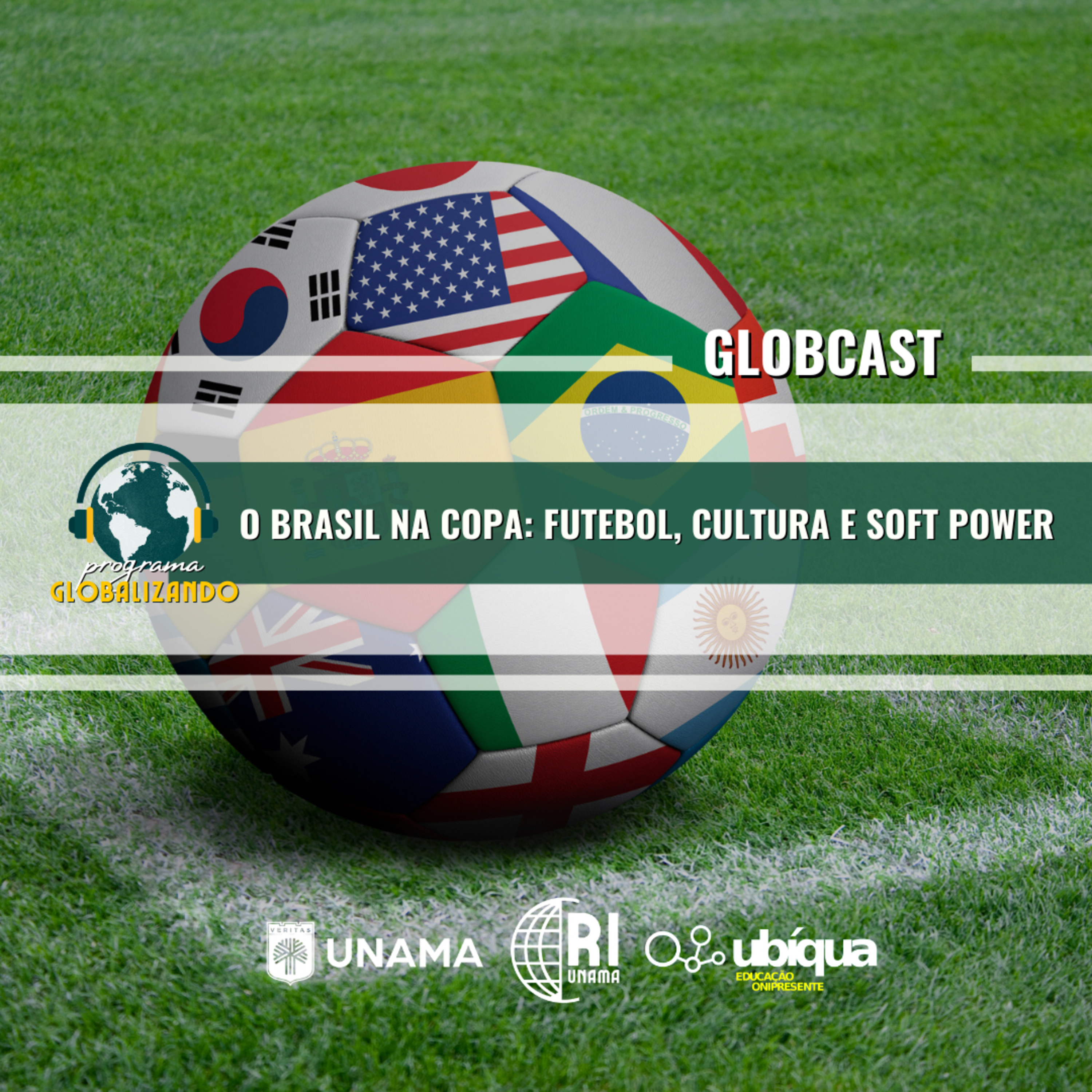 GLOBCAST - "O Brasil na Copa: Futebol, Cultura e Soft Power" episode artwork