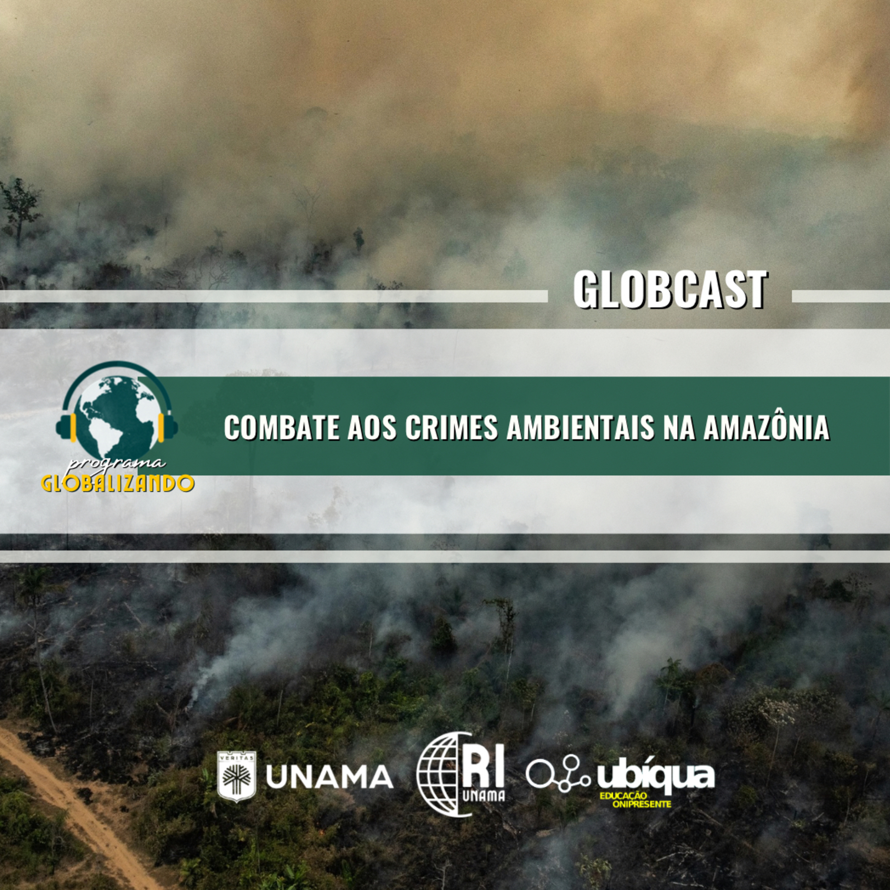 GLOBCAST - “Combate aos Crimes Ambientais na Amazônia” episode artwork