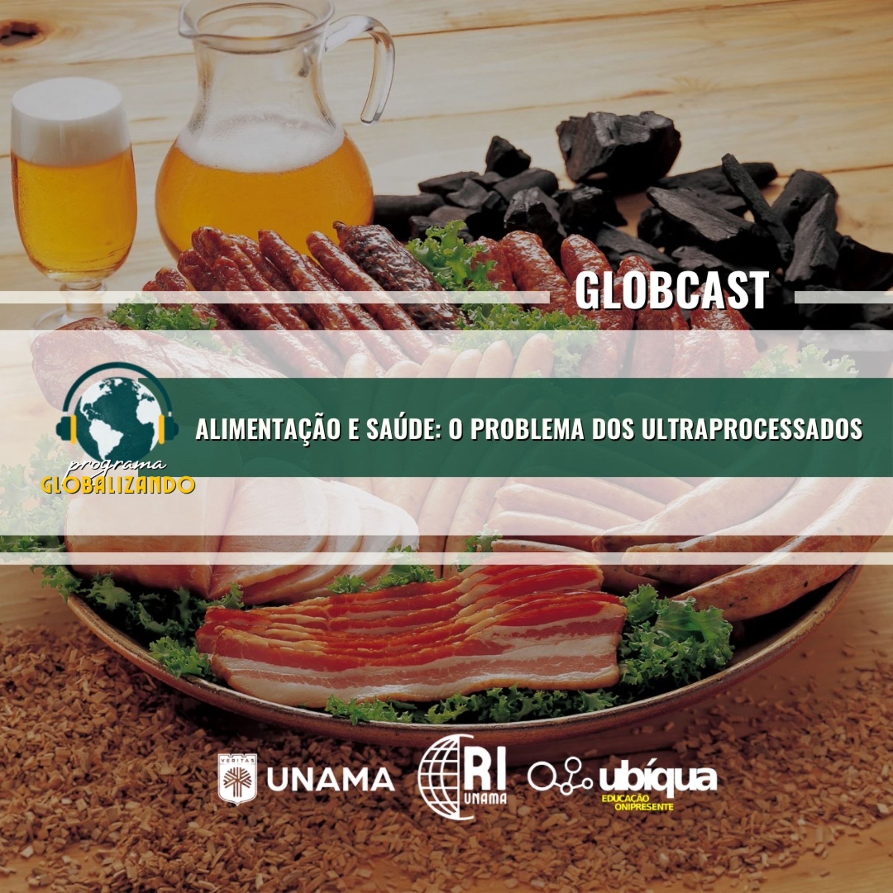 GLOBCAST - “Alimentação e Saúde: O Problema dos Ultraprocessados”