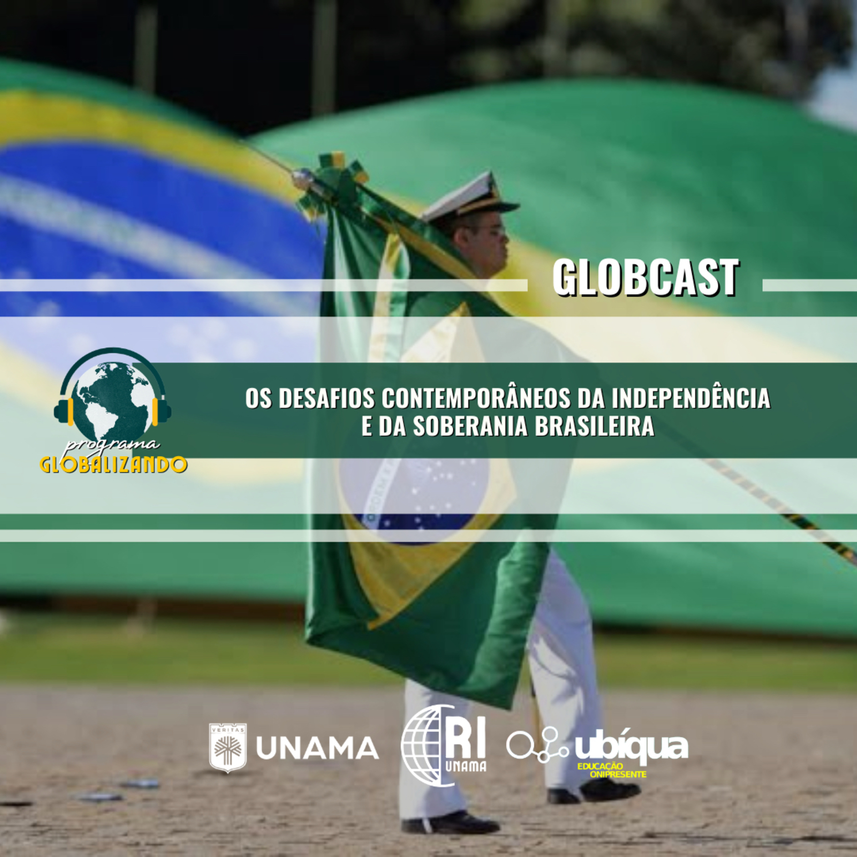 GLOBCAST - “Os Desafios Contemporâneos da Independência e da Soberania Brasileira” episode artwork