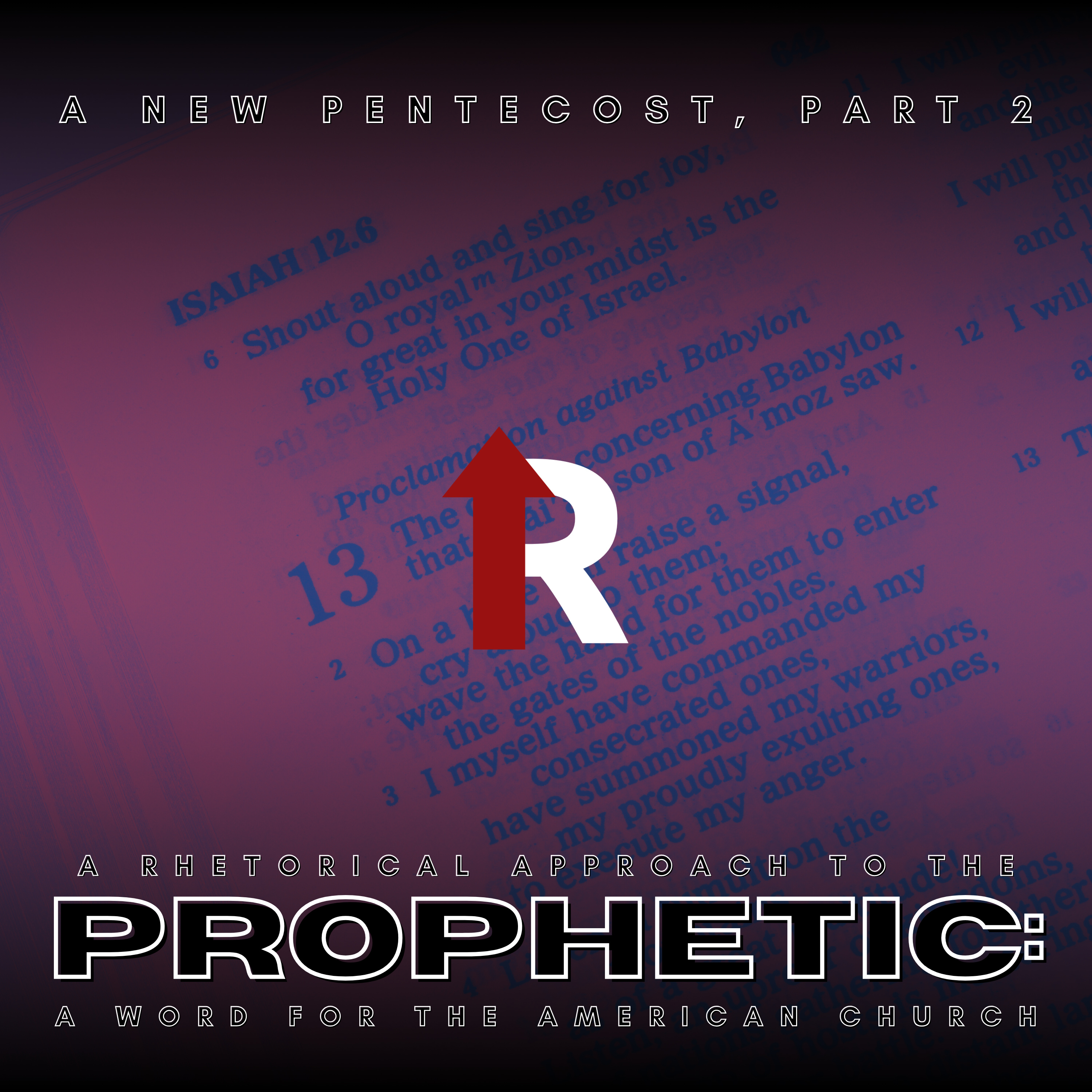 A New Pentecost, Part 2: "A Rhetorical Approach to the Prophetic: A Word for the American Church" (Full Video Service) episode artwork