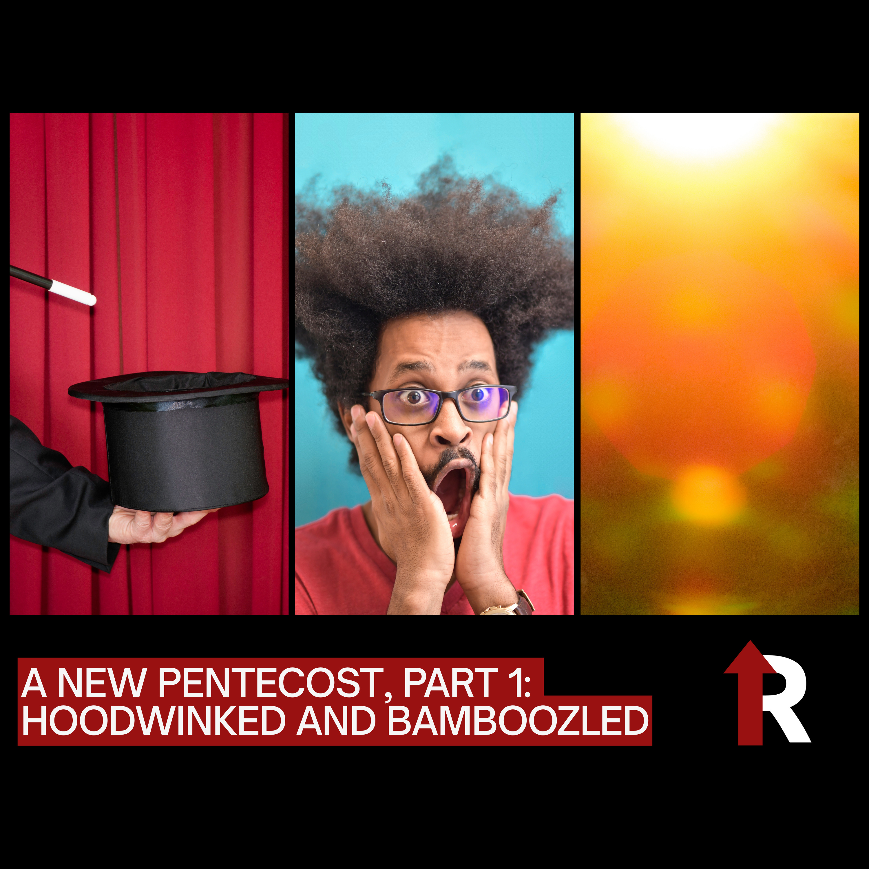 A New Pentecost: Part 1: "Hoodwinked and Bamboozled" [Video Post] episode artwork