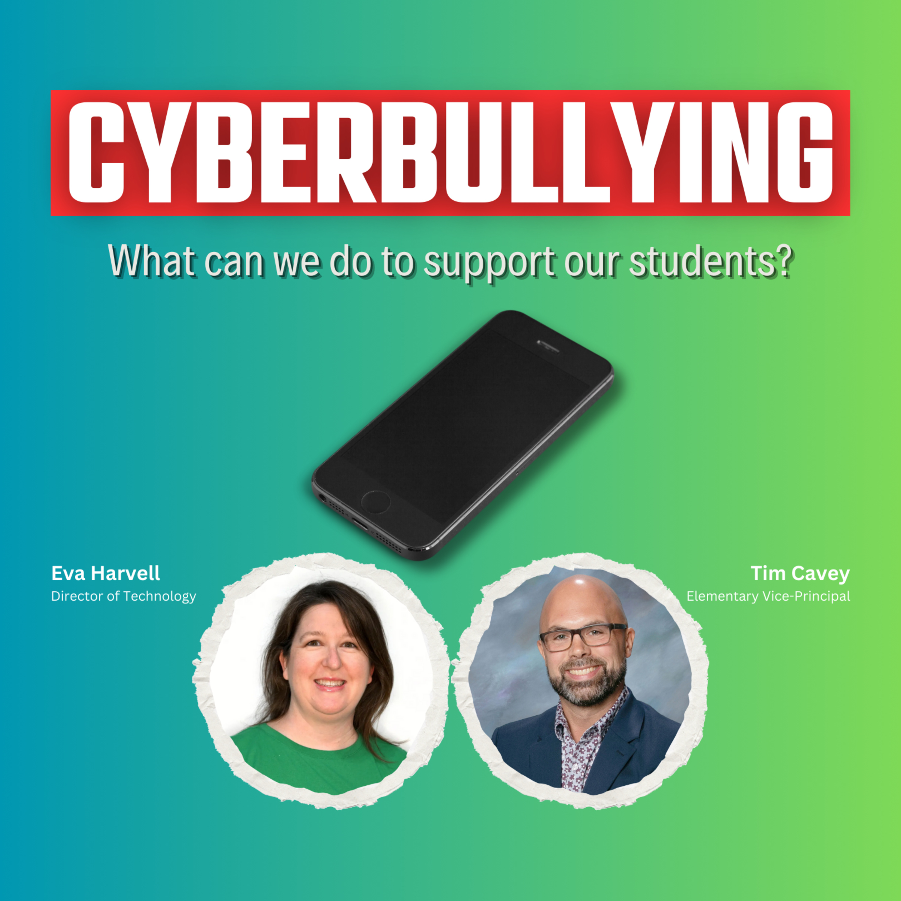 CYBERBULLYING in Our Schools: Supporting Our Students with EVA HARVELL