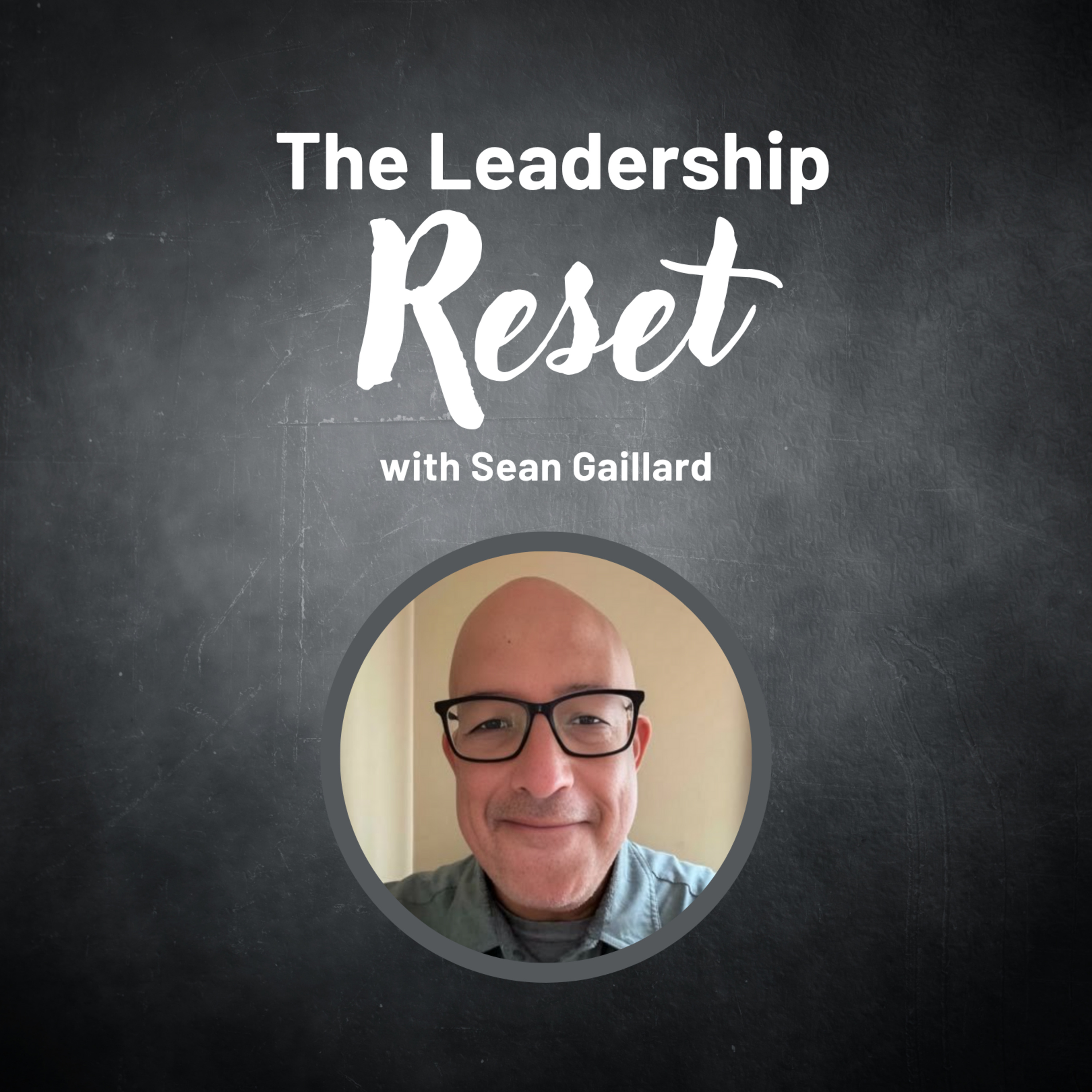3-Minute Leadership RESET: Rekindle Your Fire for Education -- with SEAN GAILLARD